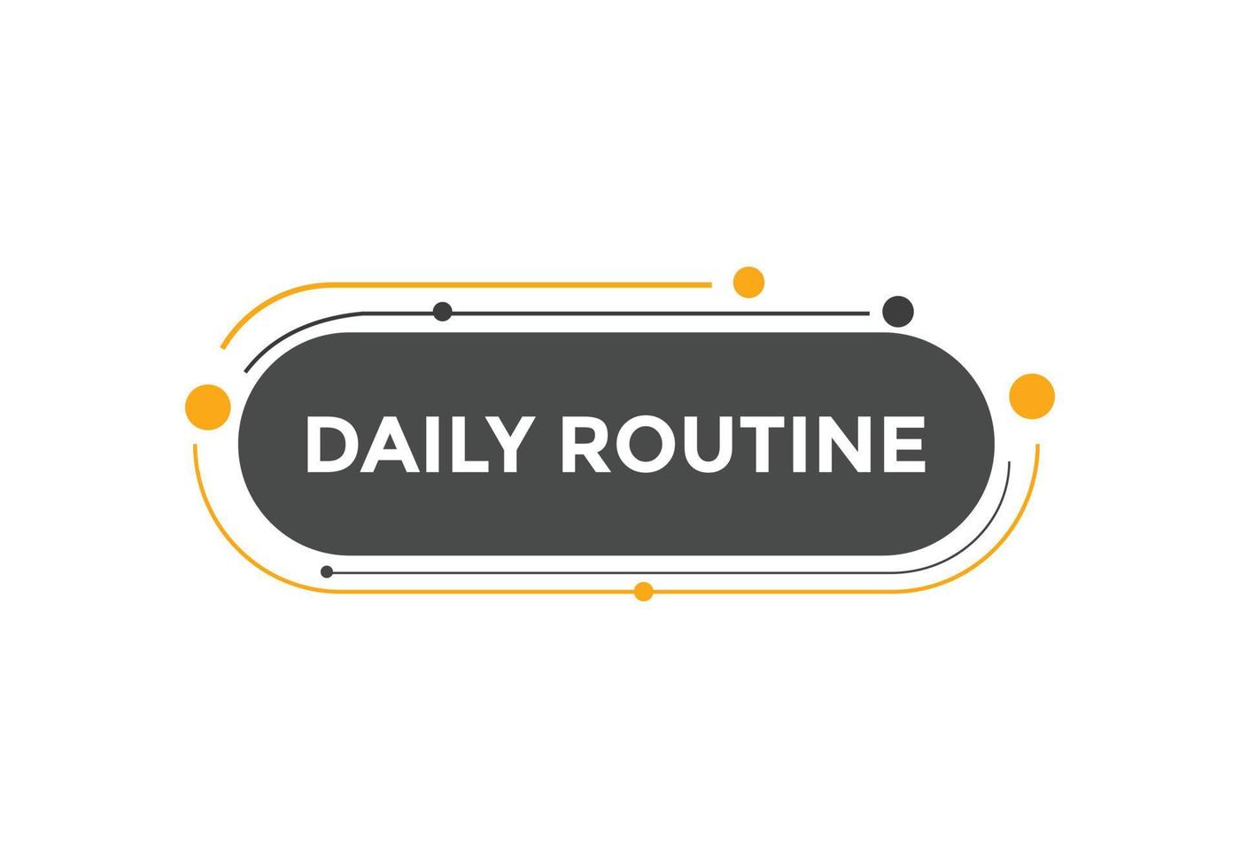 Daily routine button. Daily routine Colorful label sign template. speech bubble vector