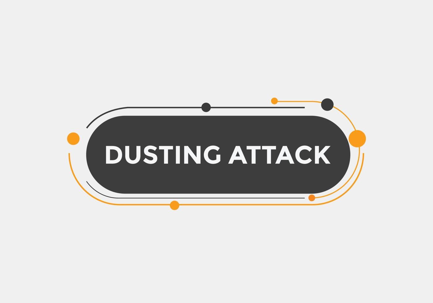 Dusting attack text button. Dusting attack Colorful label sign template