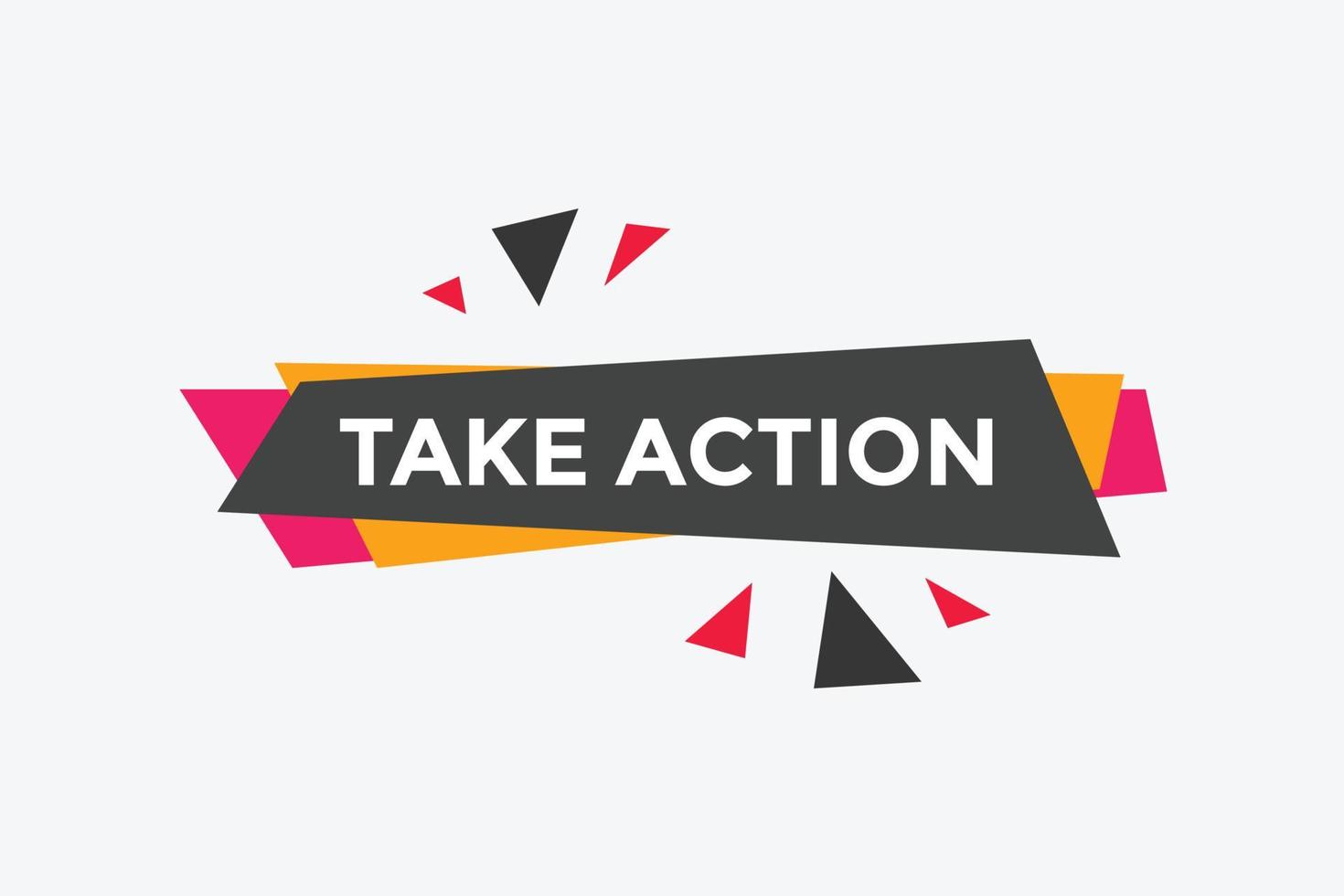 Take action text button. speech bubble. Take action Colorful web banner. vector illustration