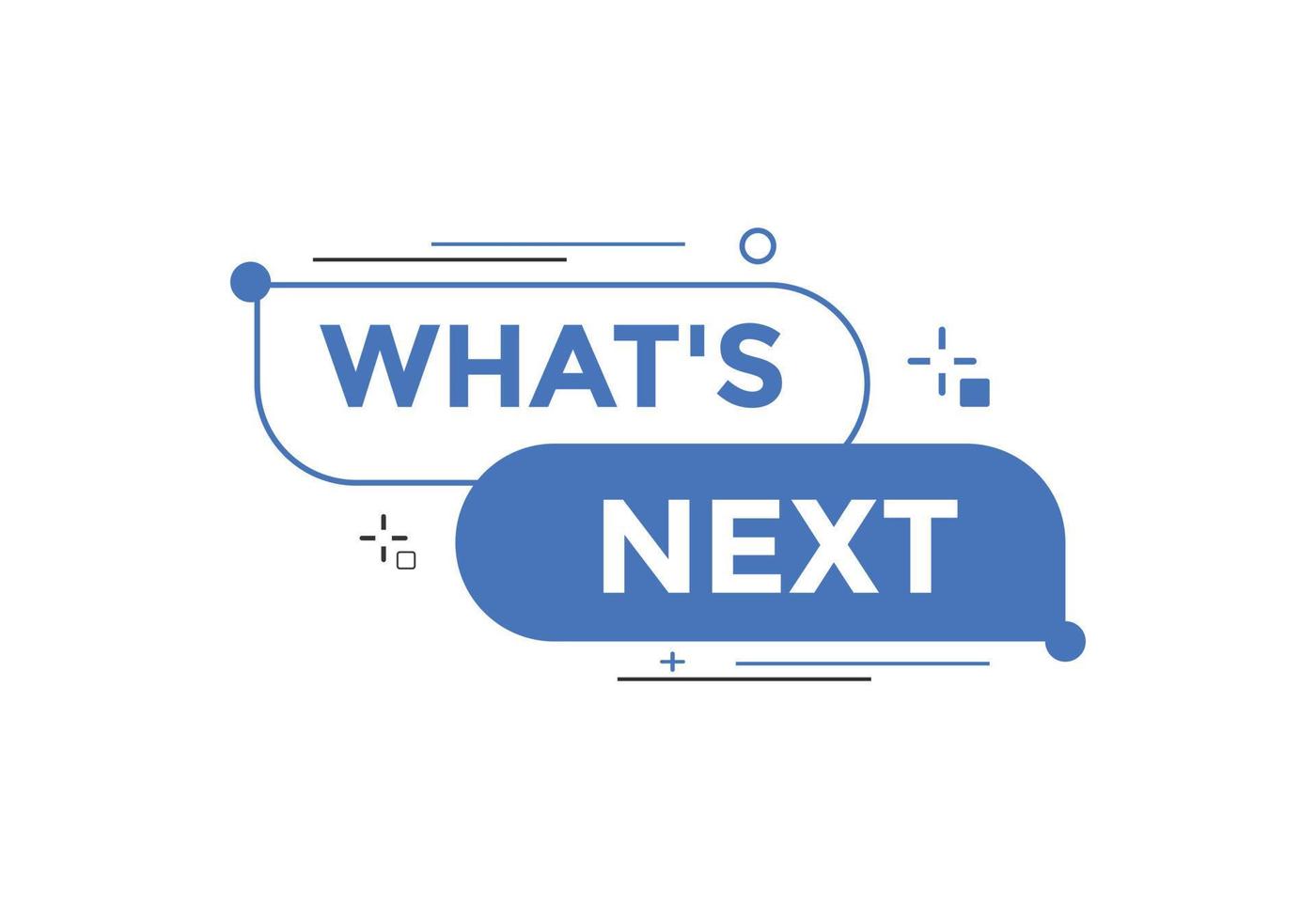 whats next text button. Best service speech bubble. whats next Colorful web banner. vector illustration