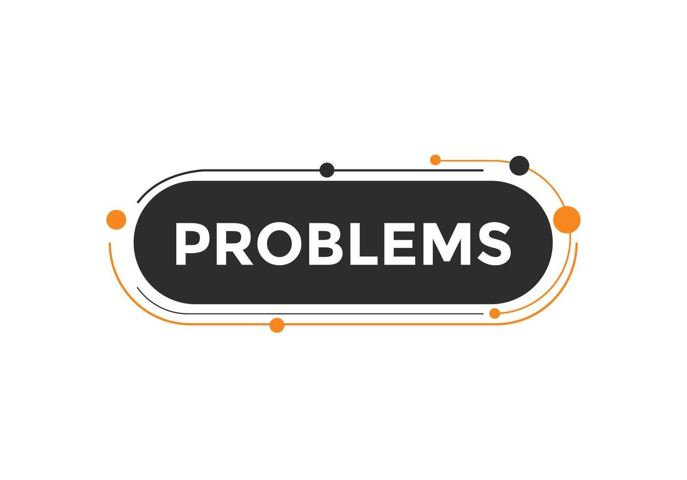 problem button. speech bubble. problem Colorful web banner. vector illustration.