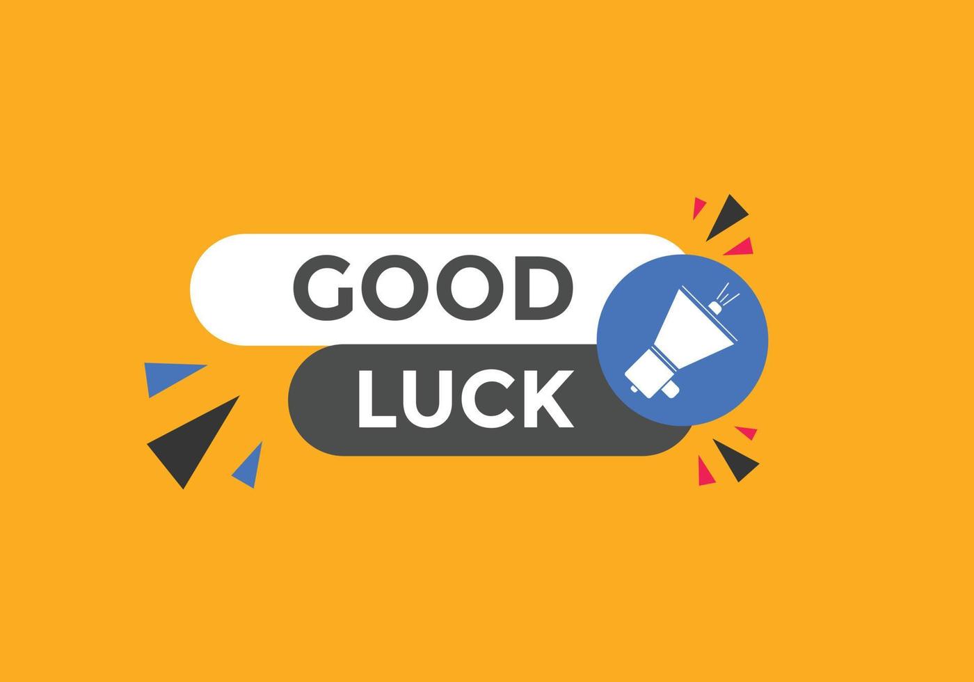 Good luck text button. speech bubble. Good luck text web template Vector Illustration.