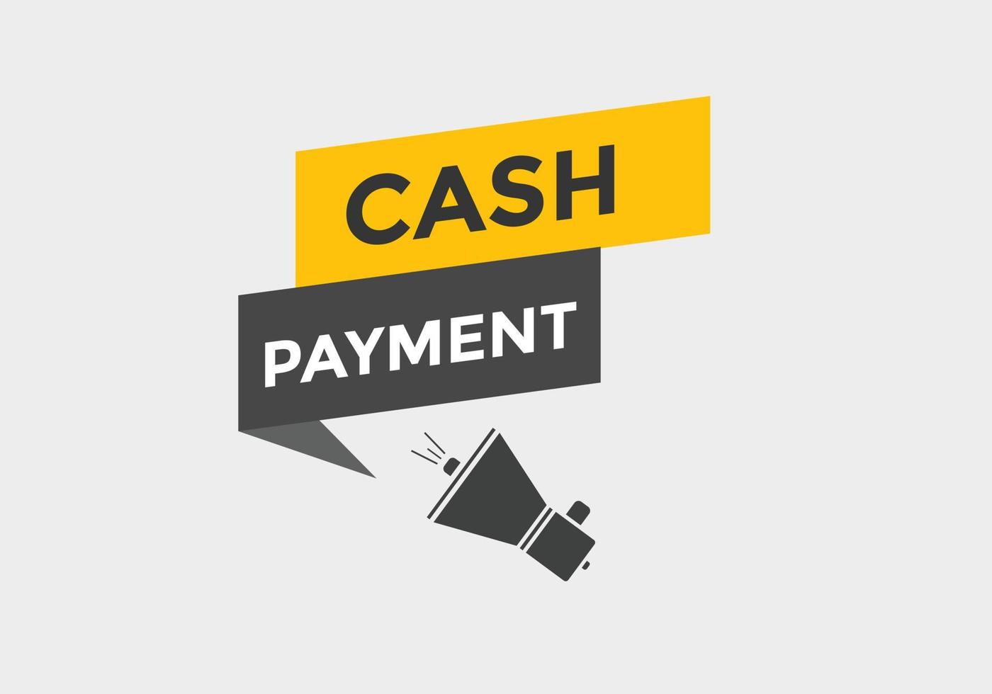 Cash payment text button. speech bubble. Cash payment Colorful web