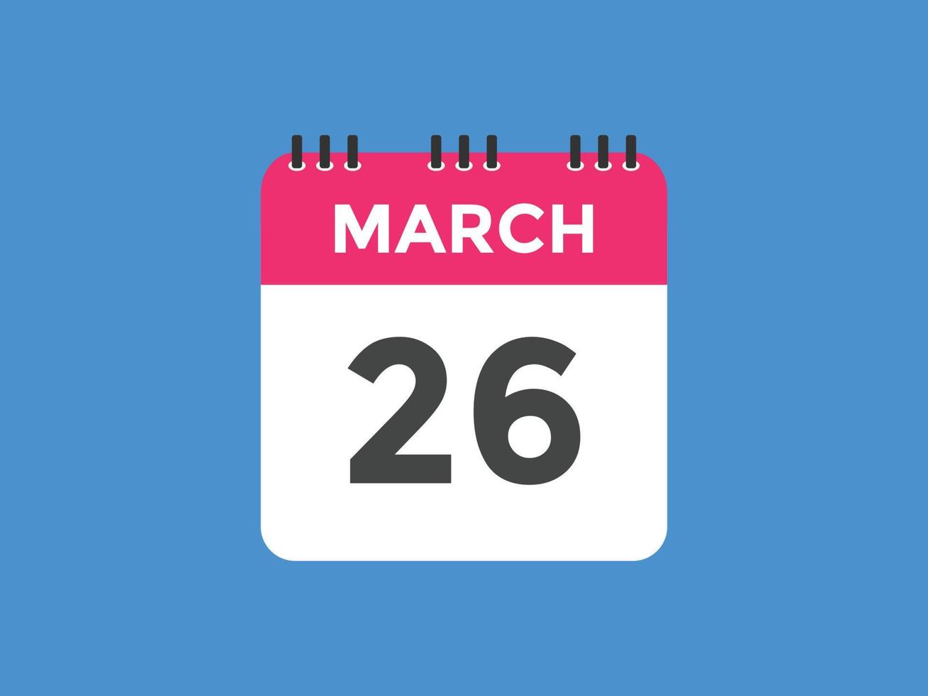 march 26 calendar reminder. 26th march daily calendar icon template. Calendar 26th march icon Design template. Vector illustration