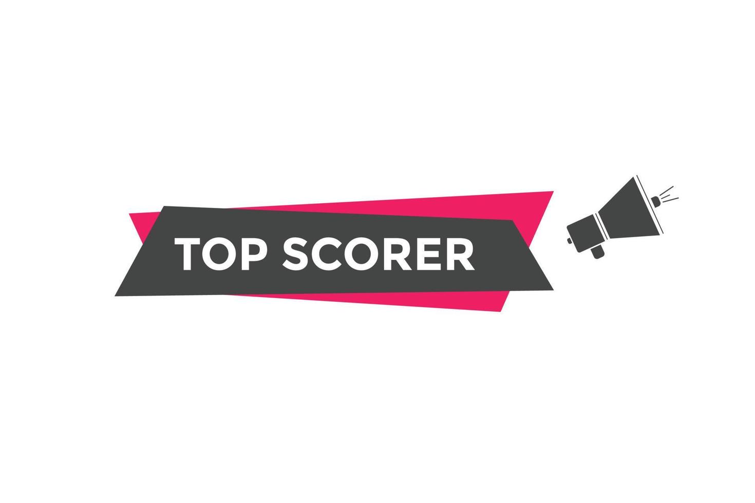 top scorer text button. speech bubble. top scorer Colorful web banner. vector illustration