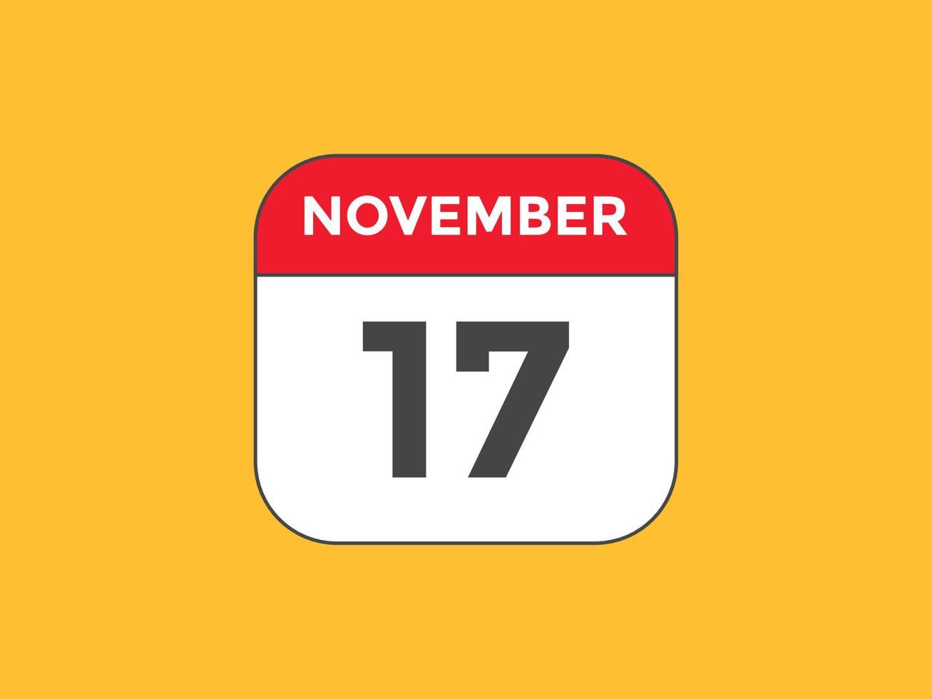 november 17 calendar reminder. 17th november daily calendar icon template. Calendar 17th november icon Design template. Vector illustration