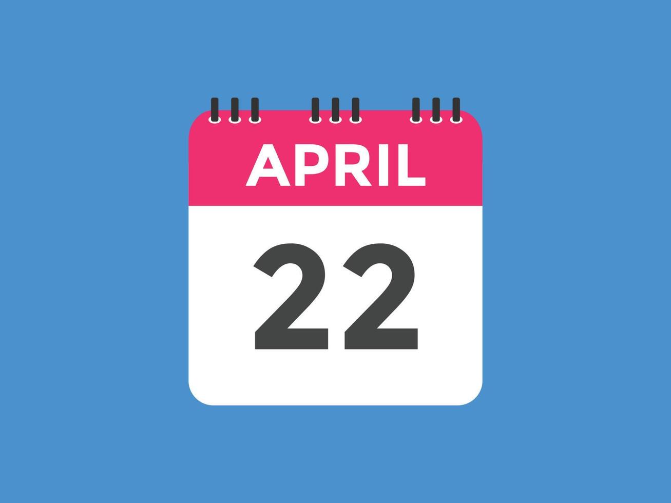 april 22 calendar reminder. 22th april daily calendar icon template.  Calendar 22th april icon Design template. Vector illustration 11085237  Vector Art at Vecteezy