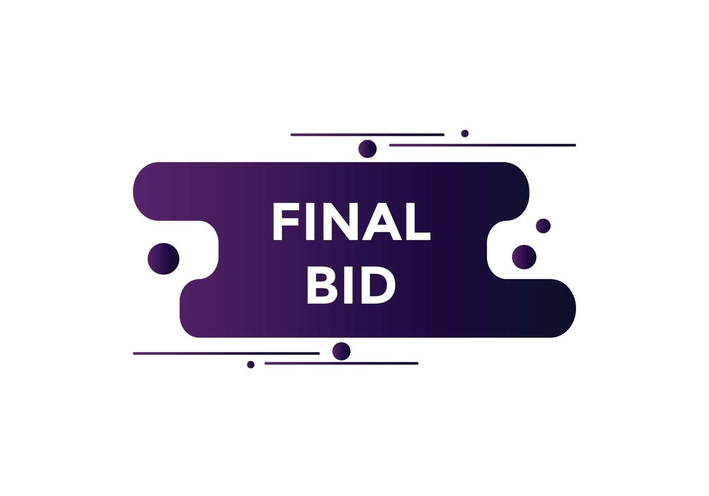 Final bid text button. speech bubble. Final bid text web template Vector Illustration.