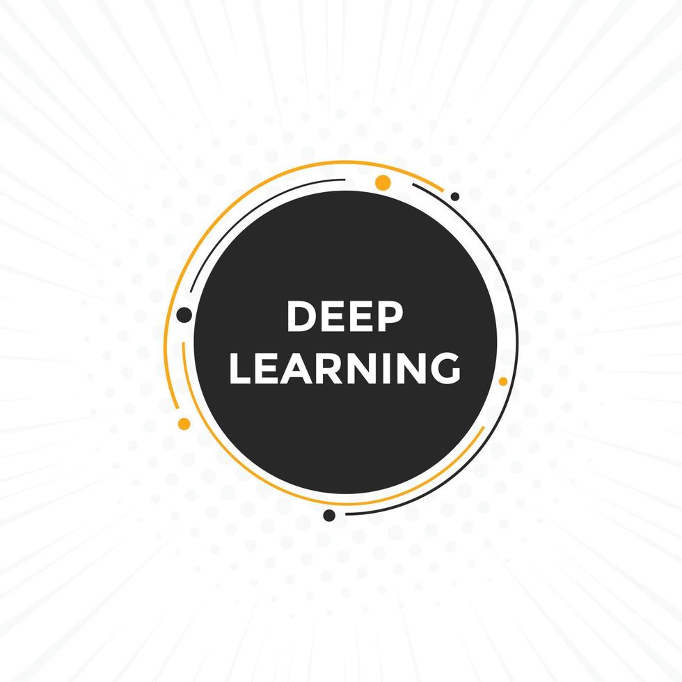 deep learning text button. deep learning speech bubble. deep learning text web template Vector Illustration