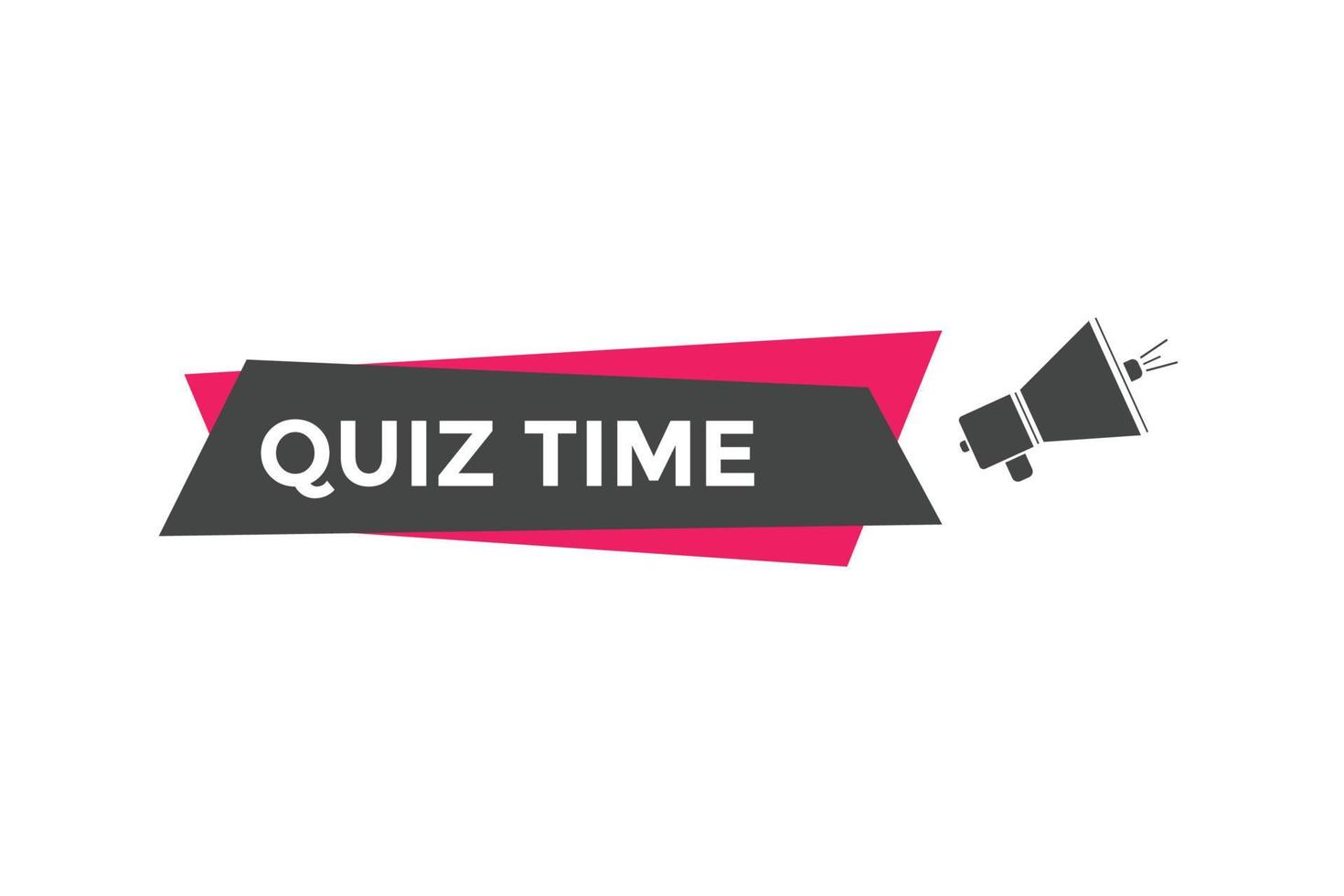 Quiz time button. Quiz time speech bubble. Quiz time text web template. Vector Illustration.