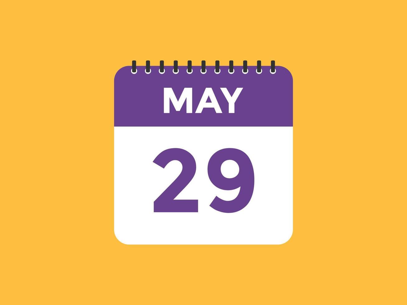 may 29 calendar reminder. 29th may daily calendar icon template. Calendar 29th may icon Design template. Vector illustration