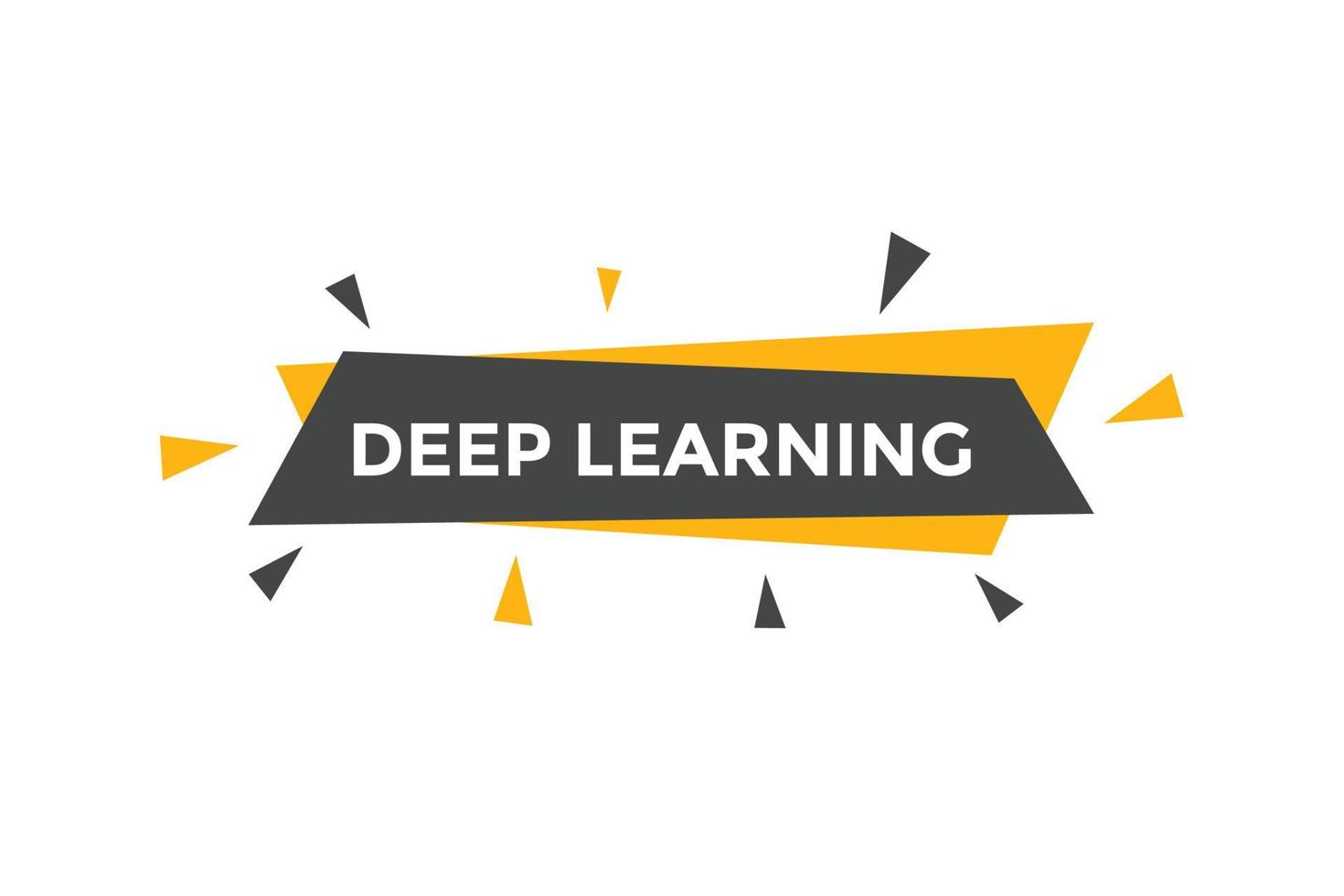 deep learning text button. deep learning speech bubble. deep learning text web template Vector Illustration