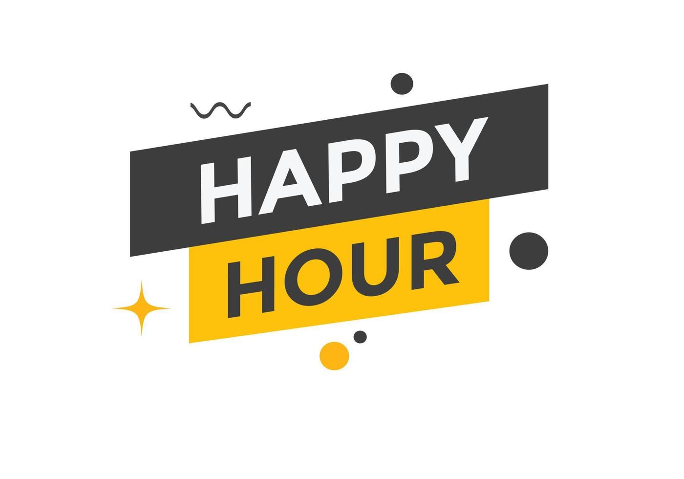 Happy hour button. Happy hour text web template. speech bubble vector