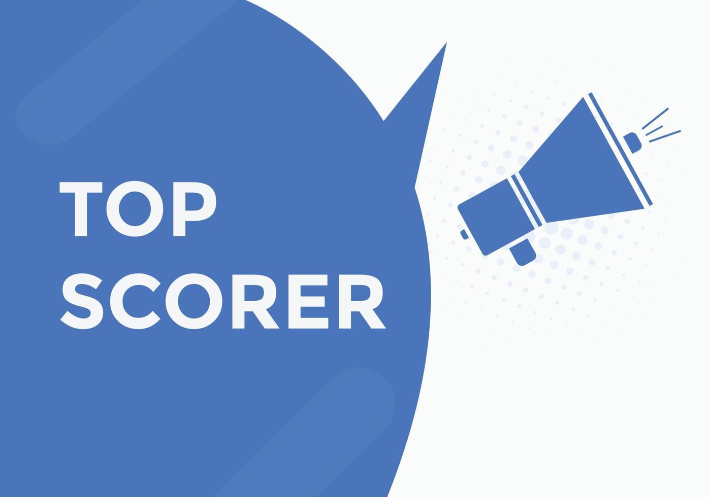 top scorer text button. speech bubble. top scorer Colorful web banner. vector illustration