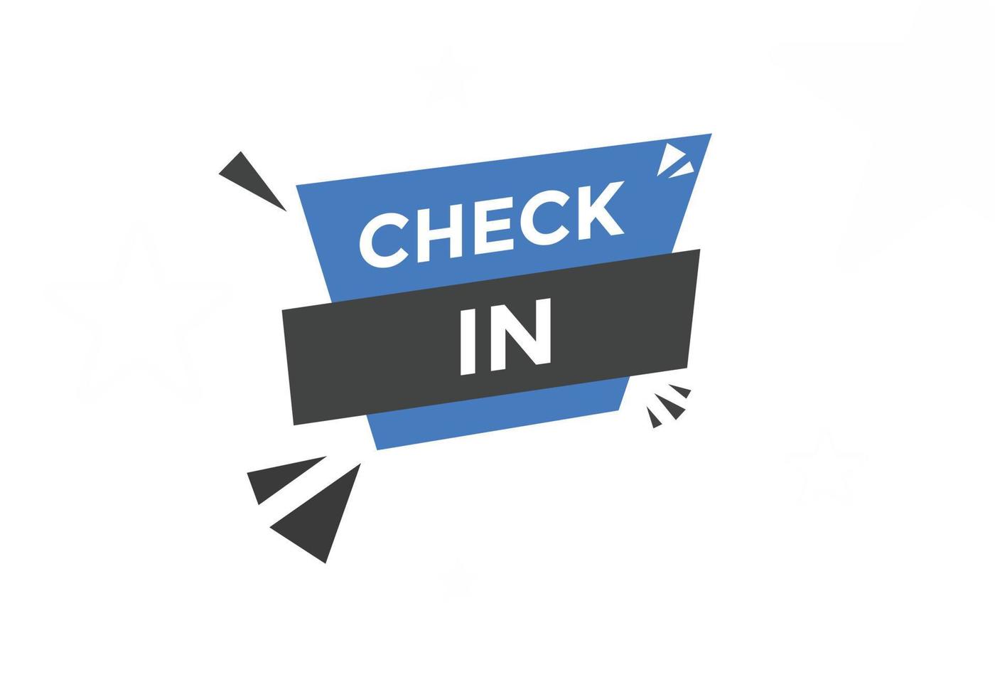 Check in text button. speech bubble. Check in Colorful web banner. vector illustration. Check in label sign template