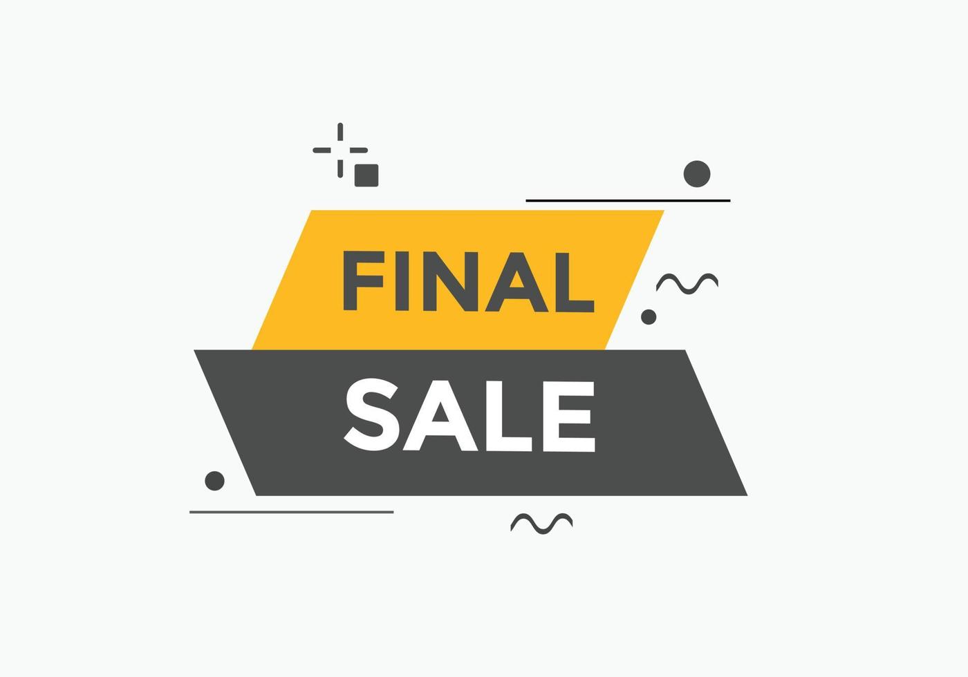 Final sale text button. speech bubble. Final sale text web template Vector Illustration.