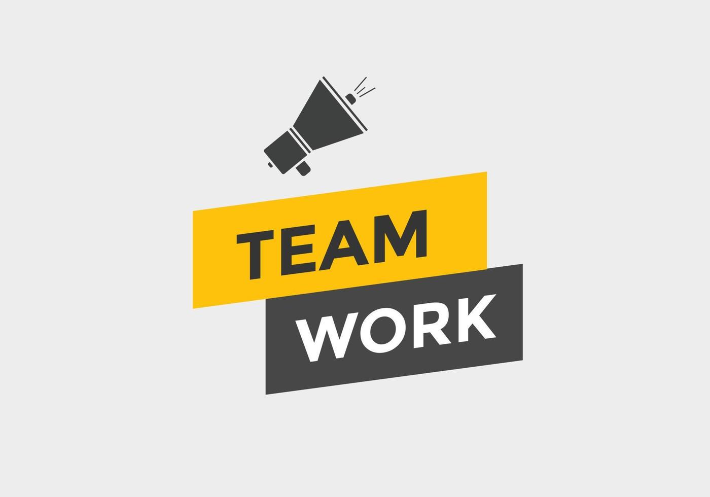Team work text button. speech bubble. Team work Colorful web banner. vector illustration