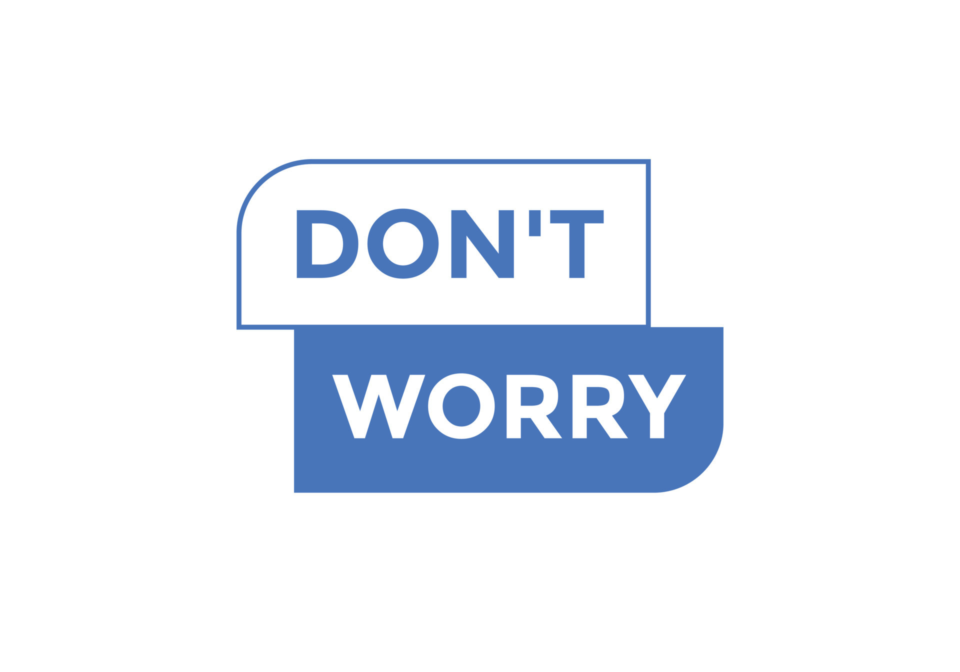 Slogan Dont worry text button Dont worry Colorful label sign template