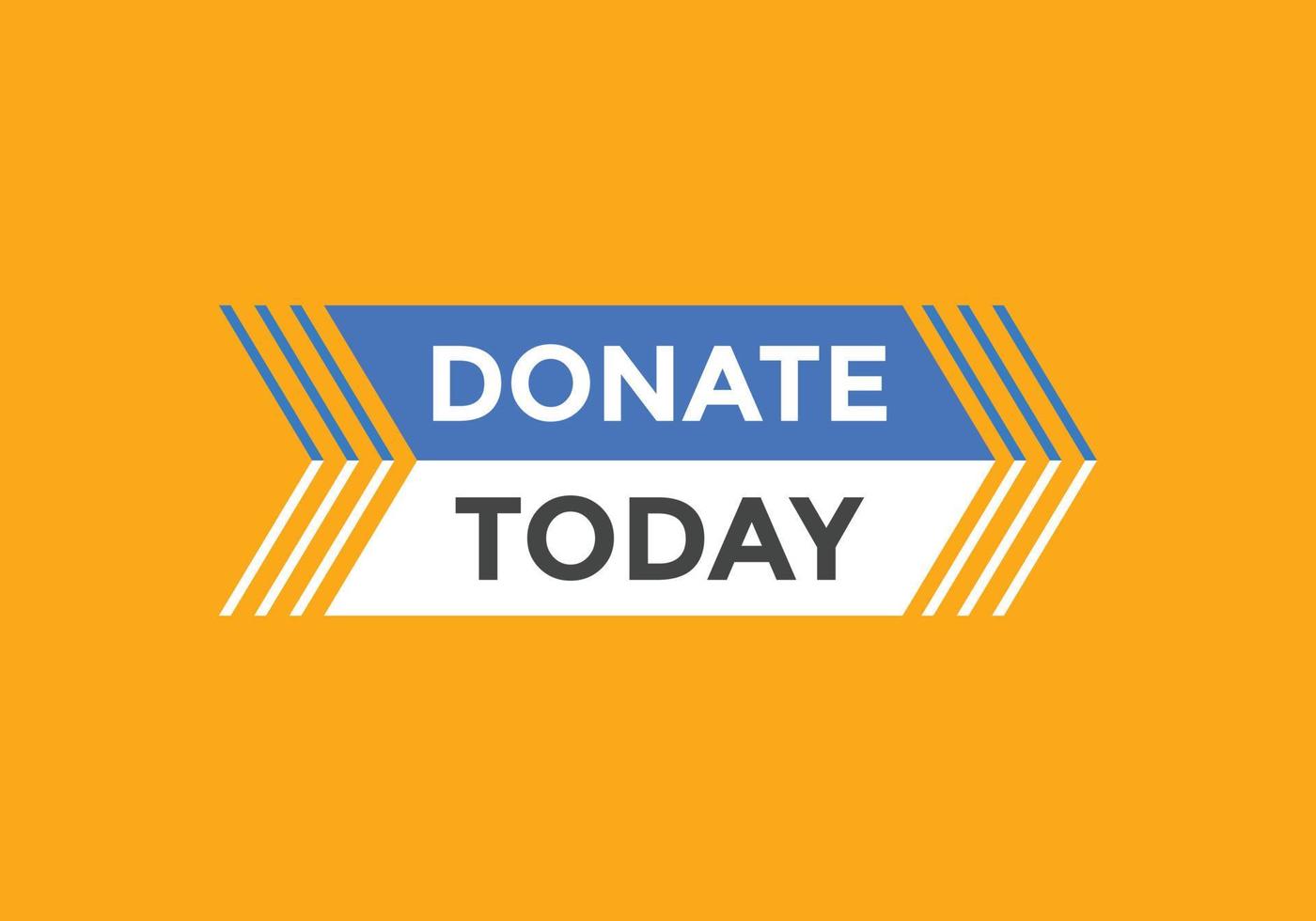 Donate today button. Donate today Colorful label sign template. speech bubble vector