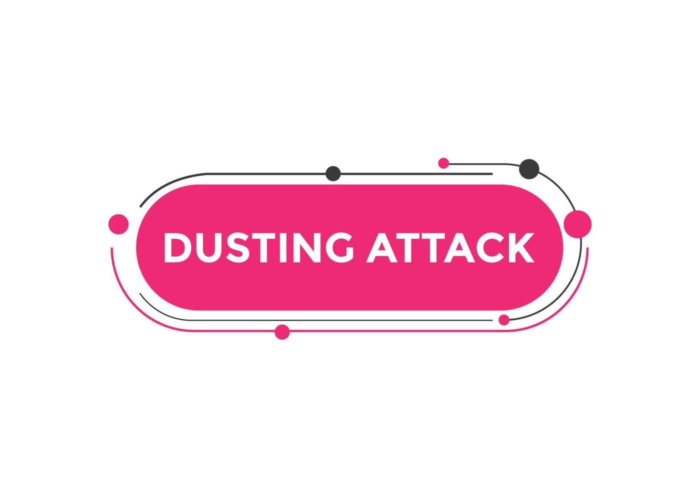 Dusting attack text button. Dusting attack Colorful label sign template