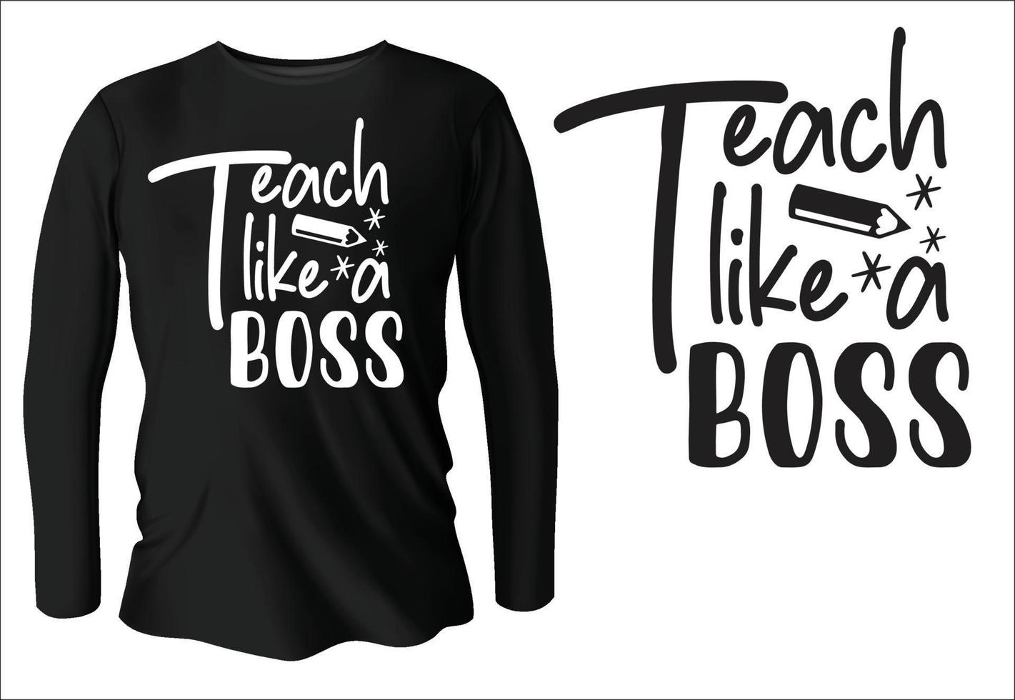 teach like a boss t-shirt design with vector