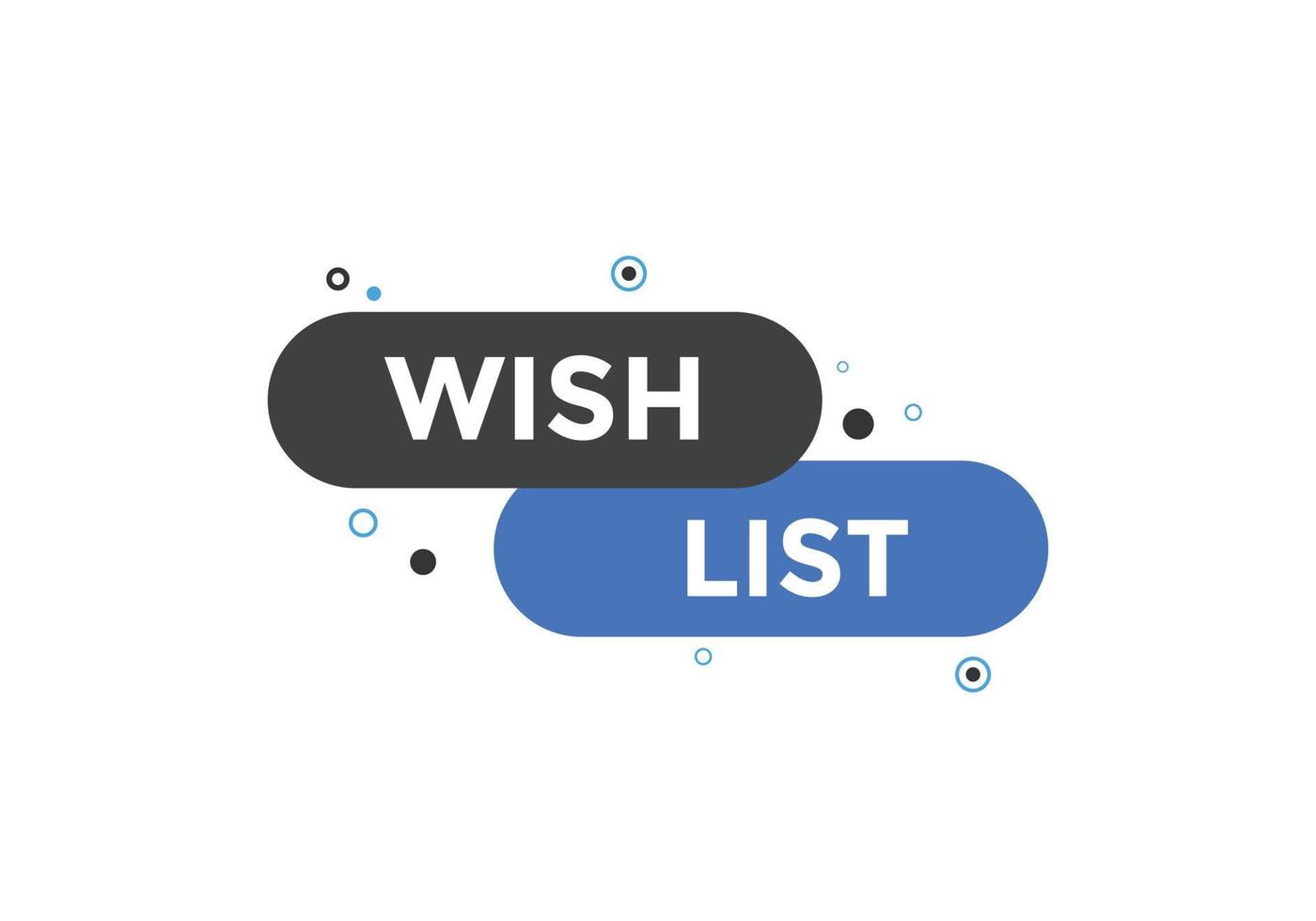 Wish List text button. Best service speech bubble. Wish List Colorful web banner. vector illustration