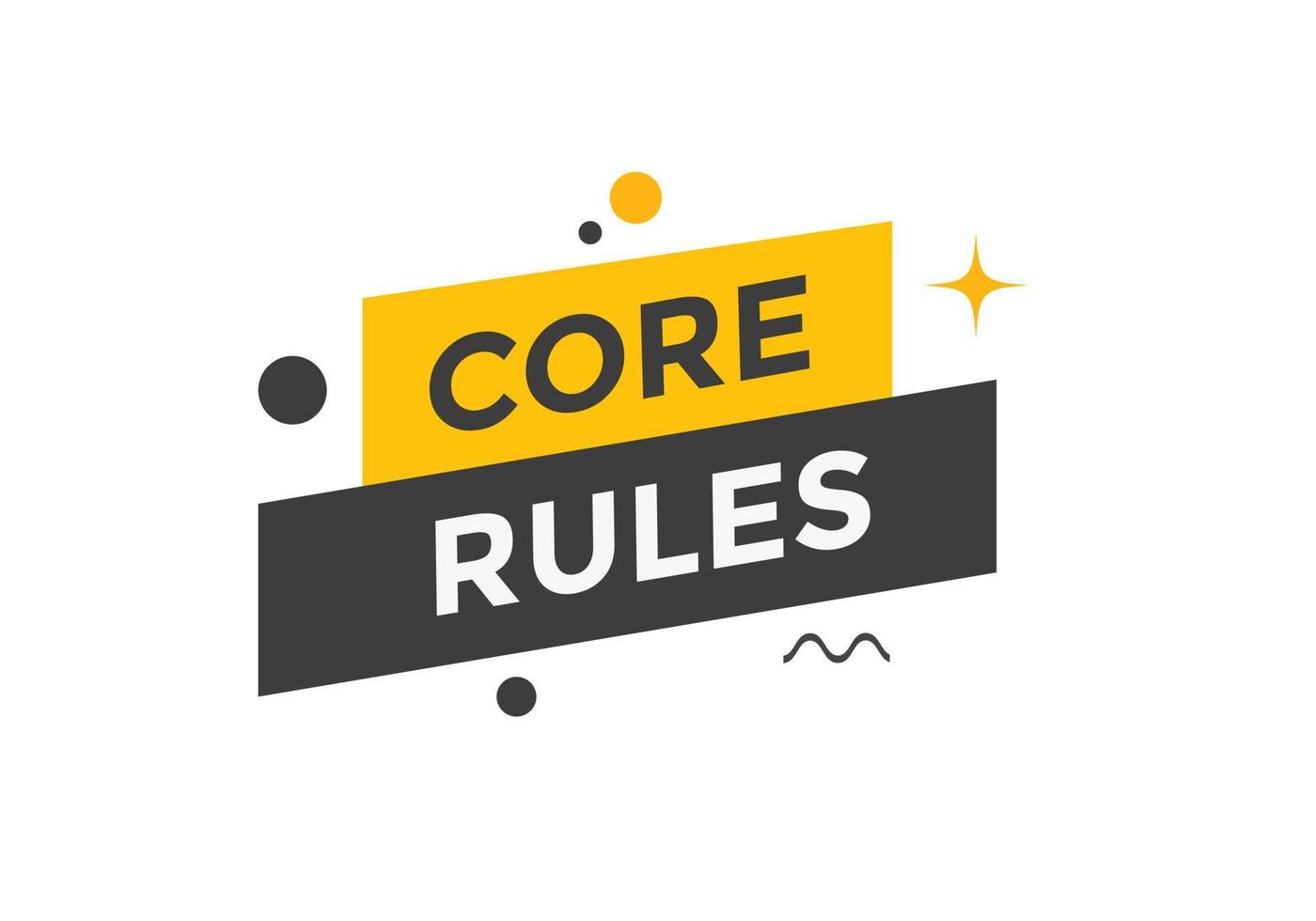 Core rules text button. Core rules speech bubble. Core rules text web template Vector Illustration