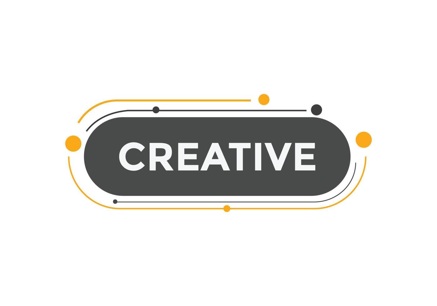 Creative text button. Creative speech bubble. Creative Colorful web banner. vector illustration
