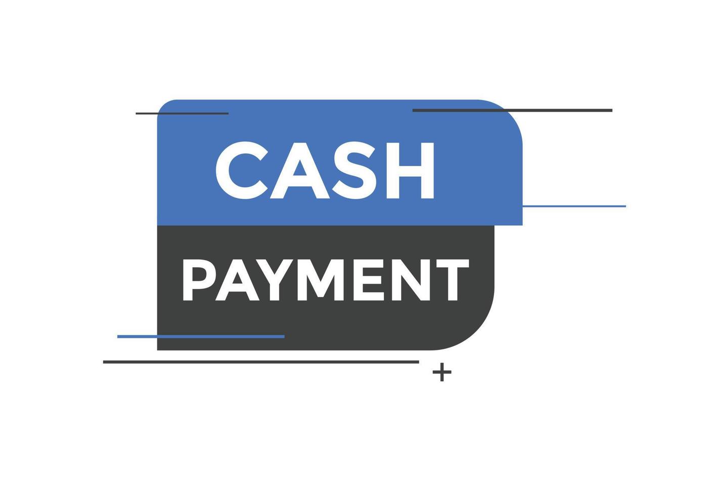 Cash payment text button. speech bubble. Cash payment Colorful web banner vector