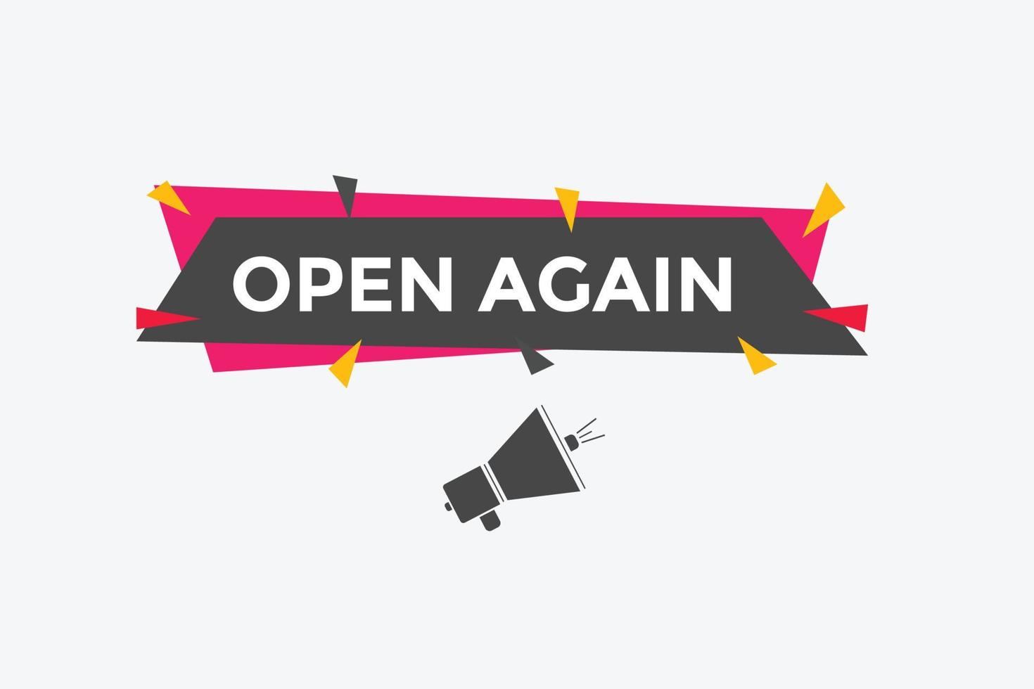 Open again button. Open again speech bubble. Open again text web template. Vector Illustration.