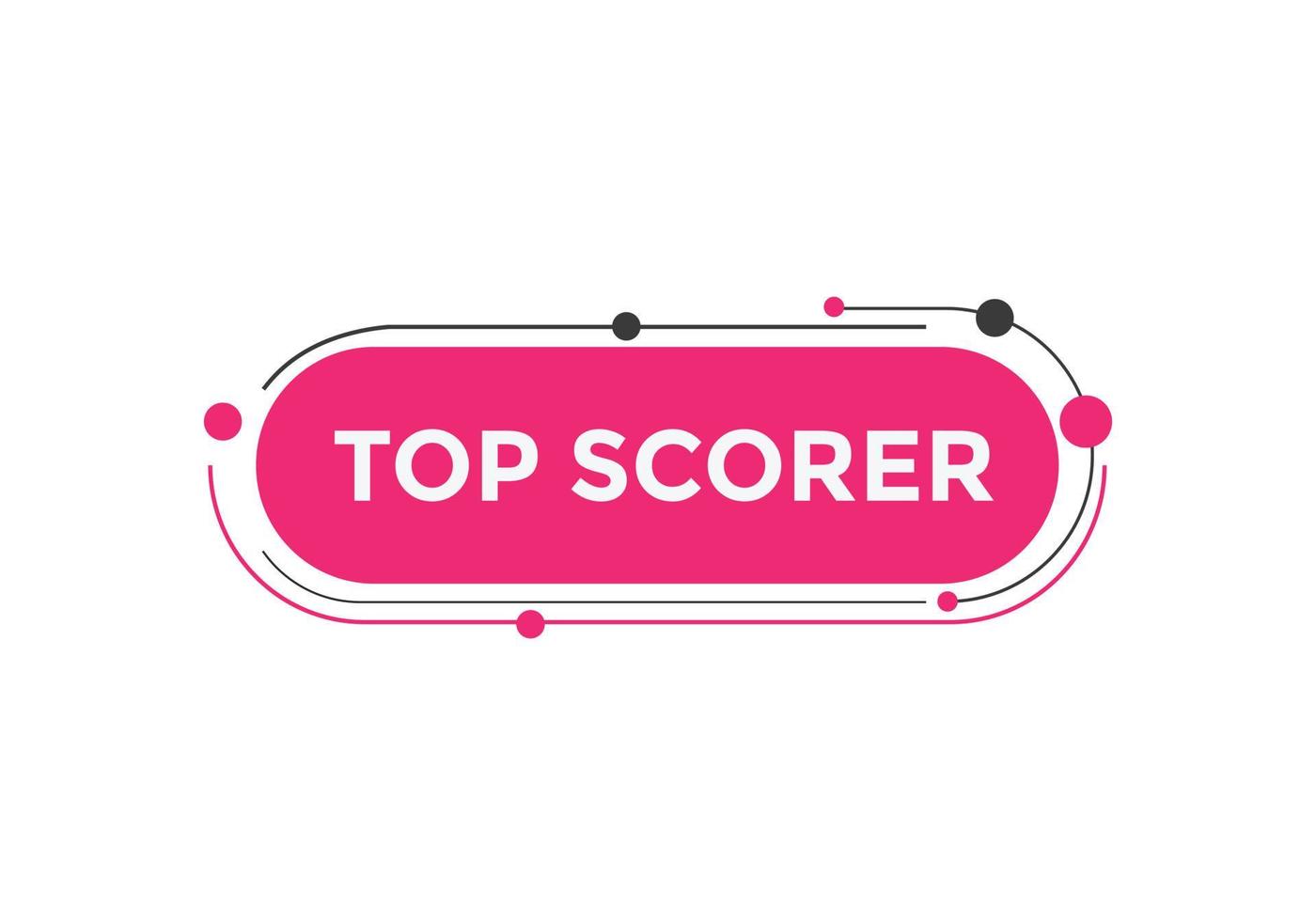 top scorer text button. speech bubble. top scorer Colorful web banner. vector illustration