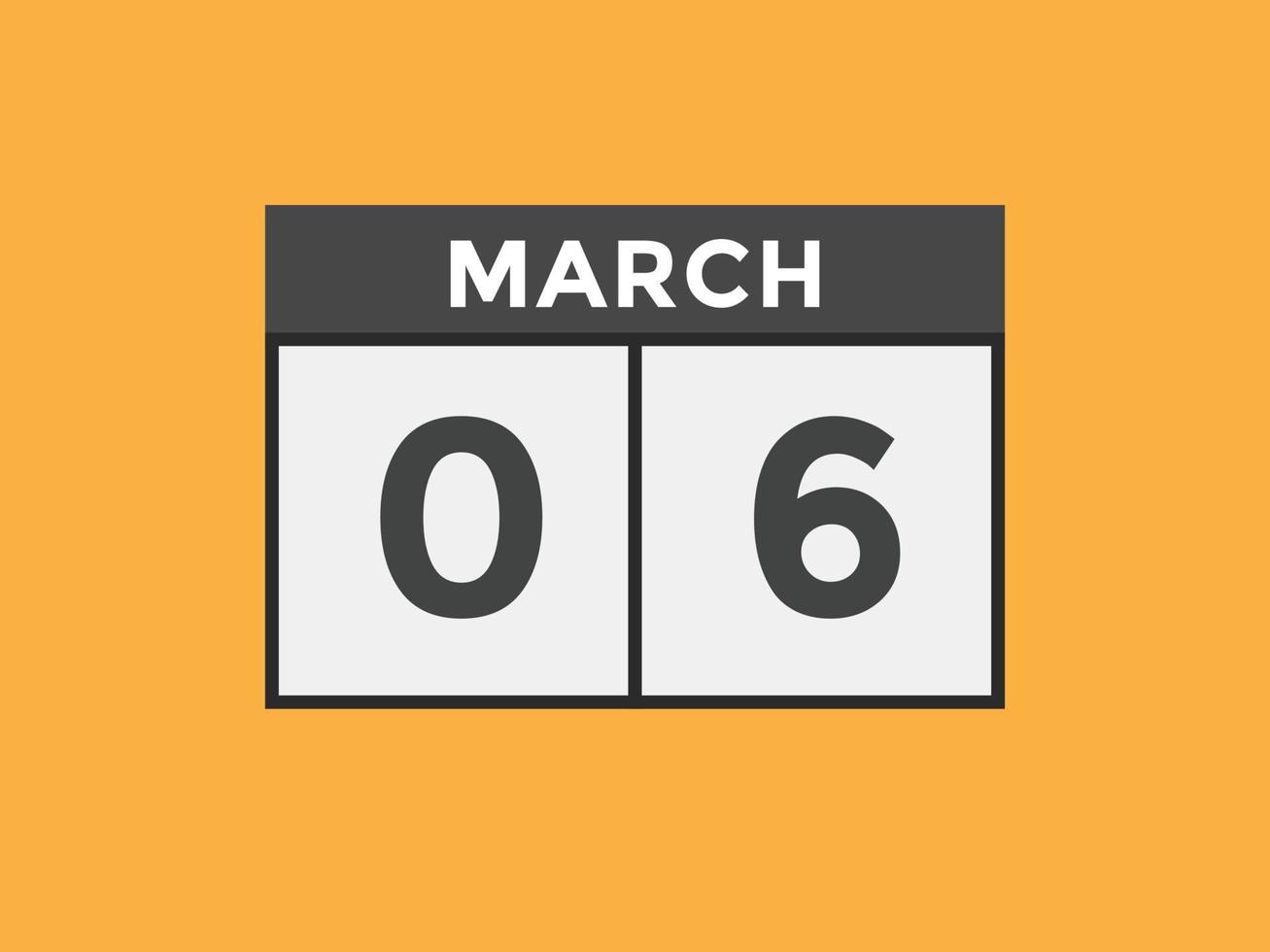 march 6 calendar reminder. 6th march daily calendar icon template. Calendar 6th march icon Design template. Vector illustration