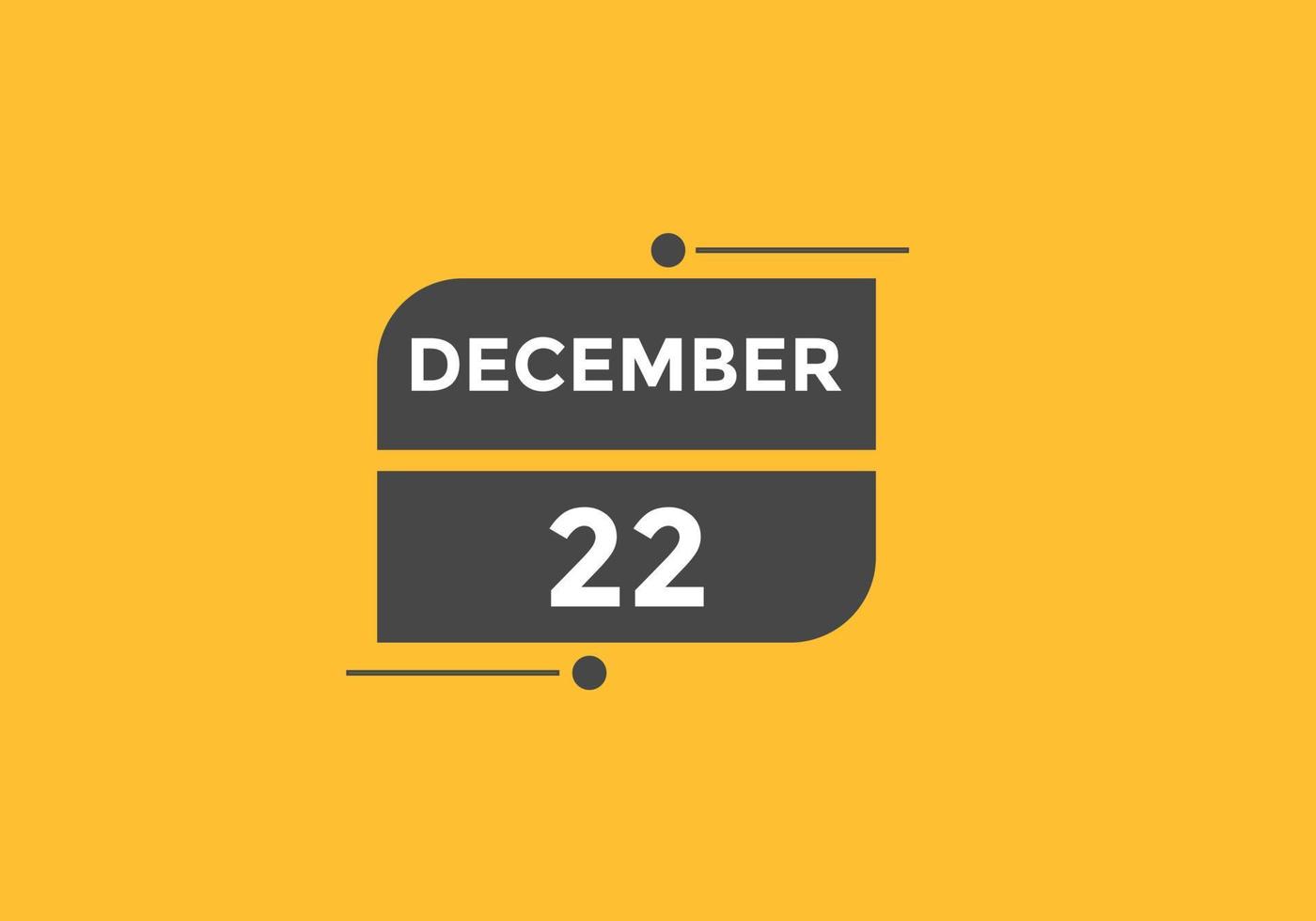 december 22 calendar reminder. 22th december daily calendar icon template. Calendar 22th december icon Design template. Vector illustration