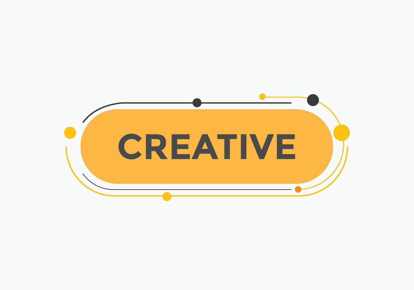 Creative text button. Creative speech bubble. Creative Colorful web banner. vector illustration