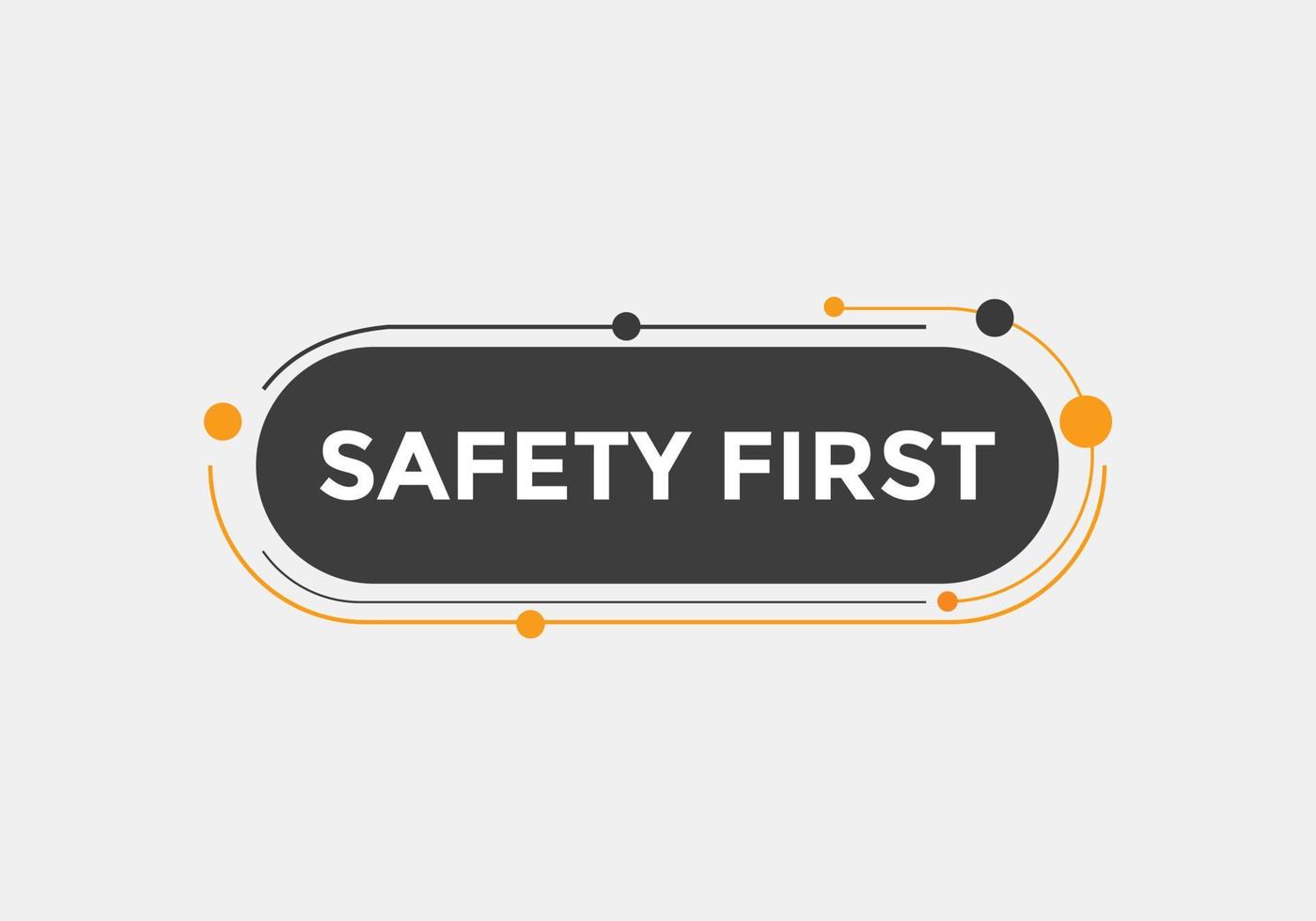 Safety first button. Safety first speech bubble vector