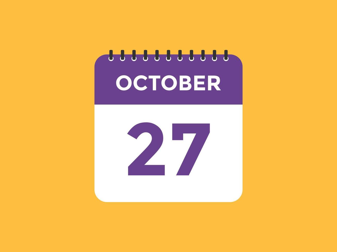 october 27 calendar reminder. 27th october daily calendar icon template. Calendar 27th october icon Design template. Vector illustration