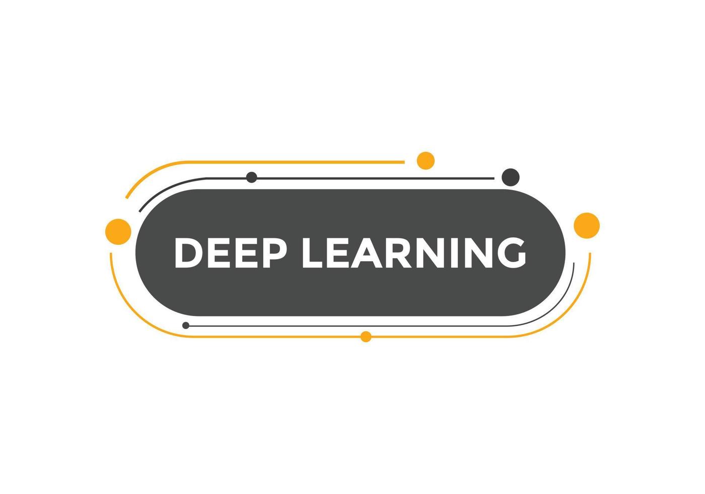 deep learning text button. deep learning speech bubble. deep learning text web template Vector Illustration