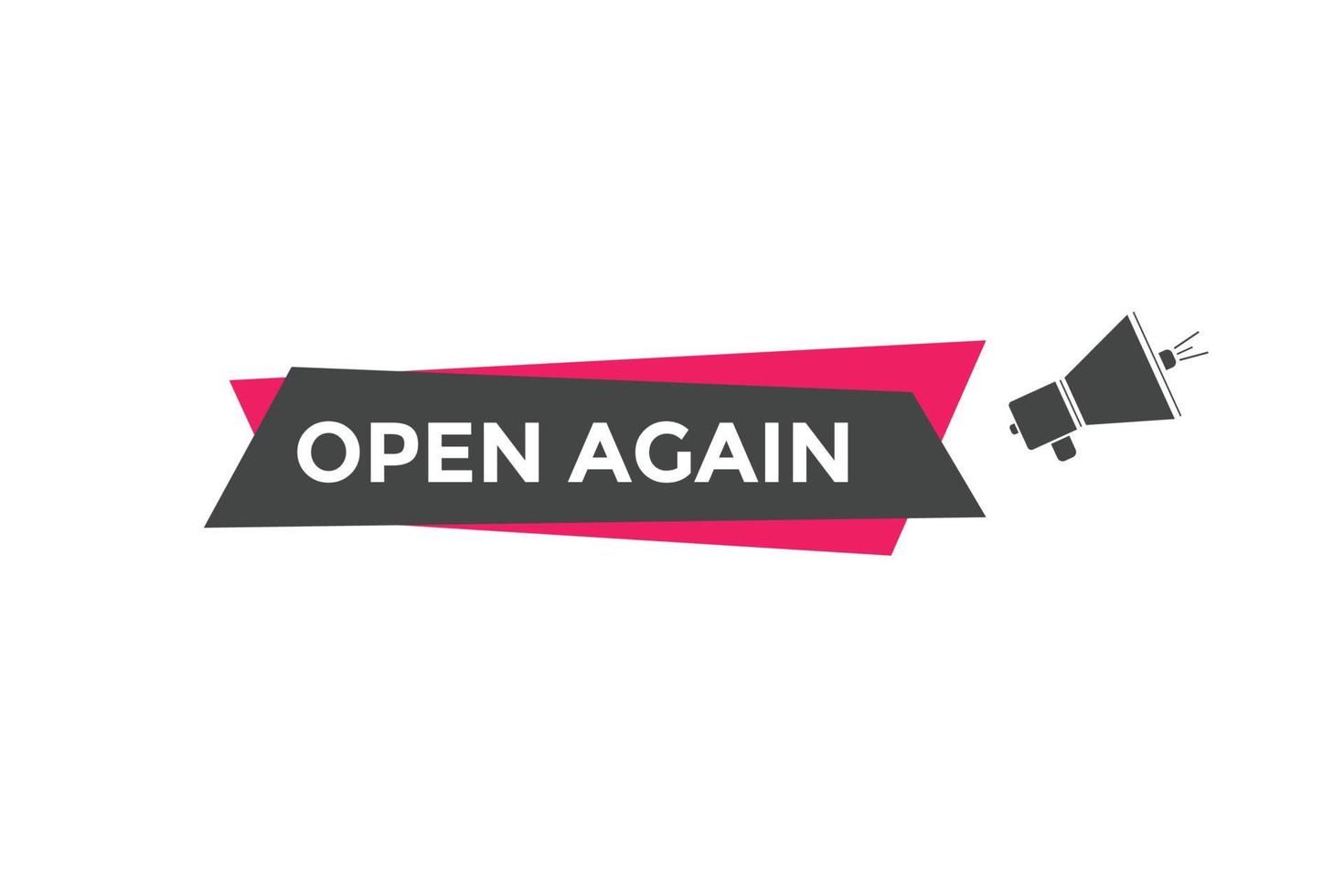 Open again button. Open again speech bubble. Open again text web template. Vector Illustration.