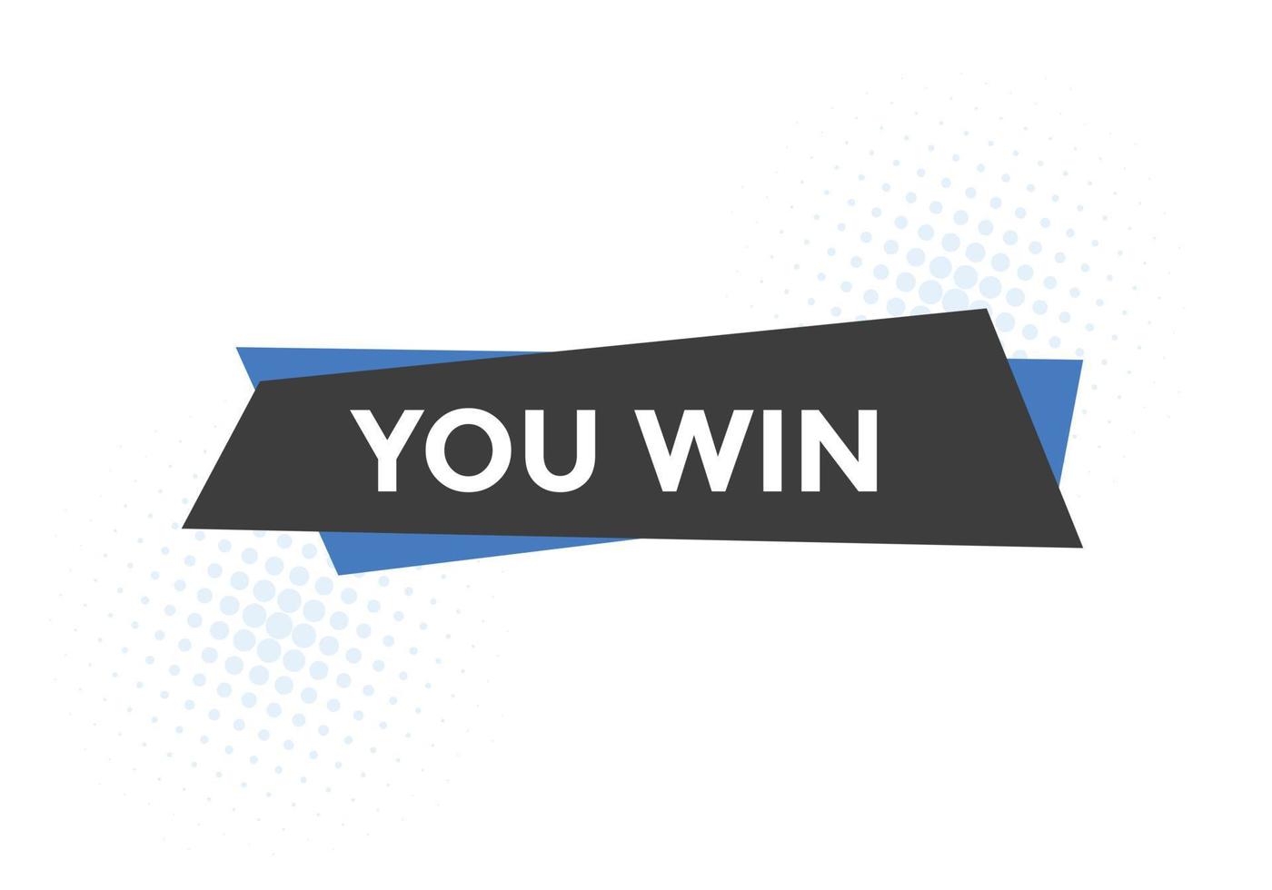 You win speech bubble. label sign template. Banner marketing advertising. vector
