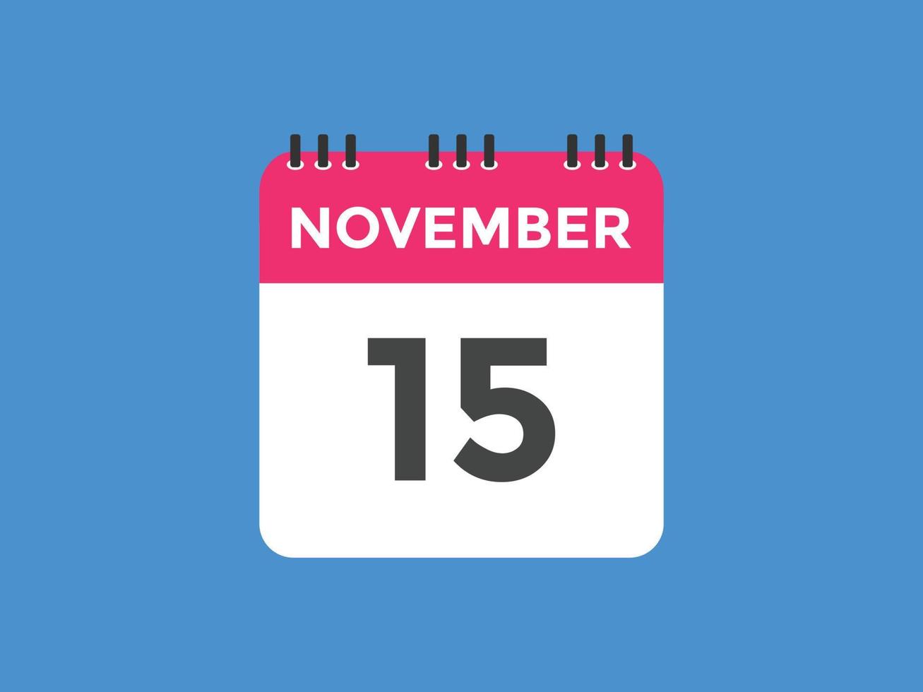 november 15 calendar reminder. 15th november daily calendar icon template. Calendar 15th november icon Design template. Vector illustration 11090035 Vector Art at Vecteezy