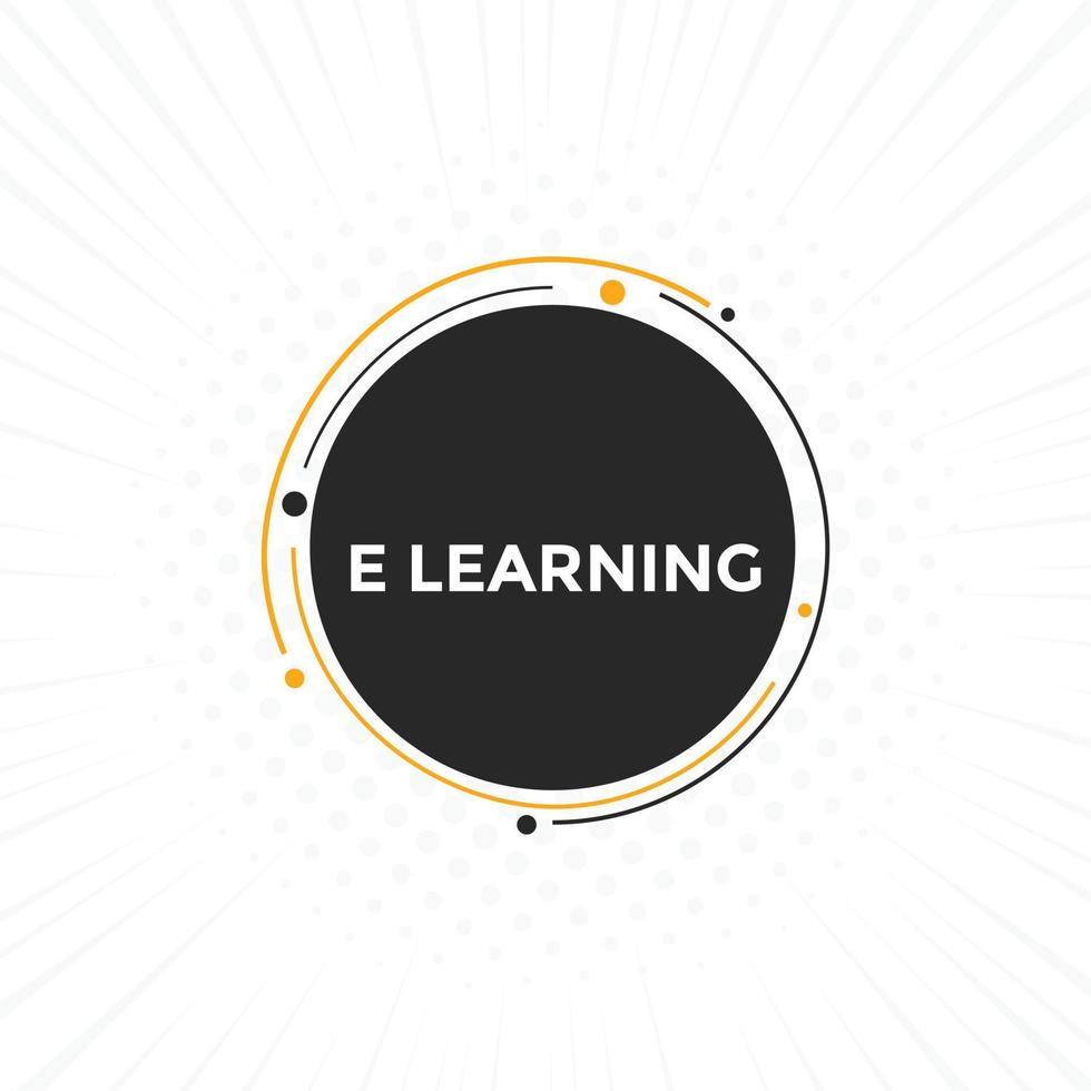 E learning text button. speech bubble. E learning Colorful web banner. vector illustration
