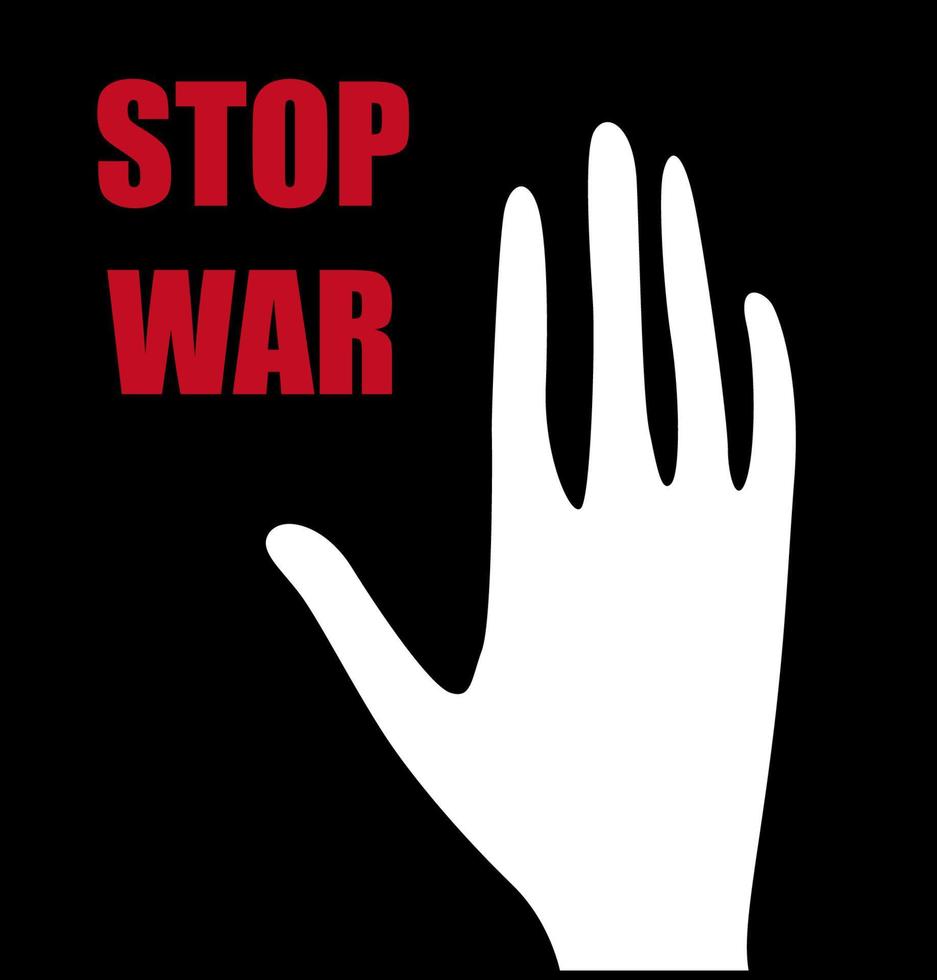 Stop war poster, white hand alert sign, peace symbol, vector illustration.