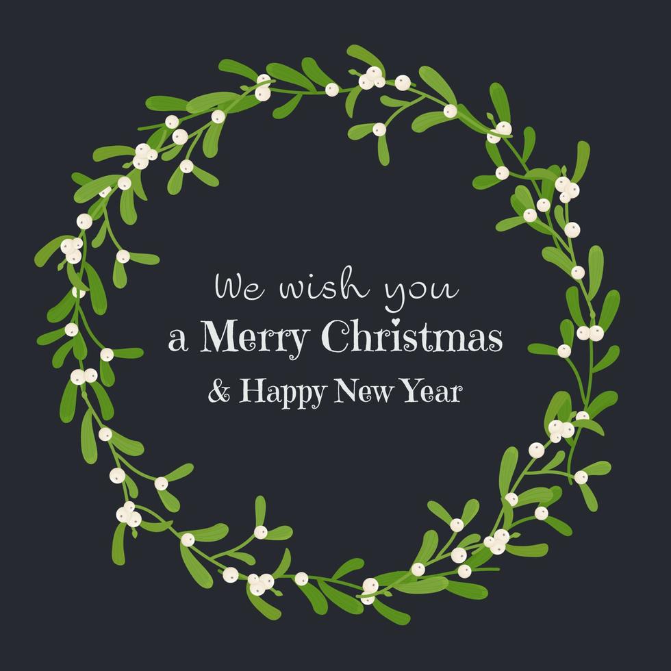 Christmas wreath with mistletoe and Wish you a Merry Christmas text. Vector illustration, template for greeting card