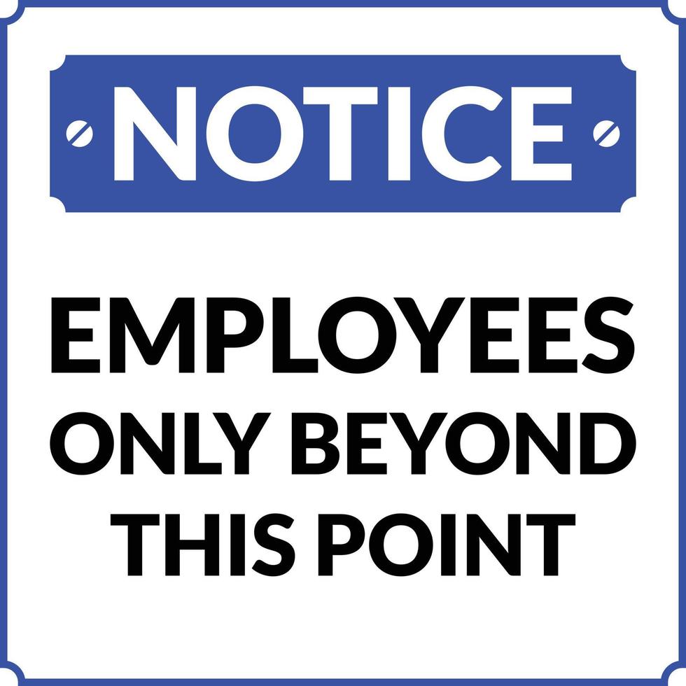 Employees Only Beyond this Point Notice 11115060 Vector Art at Vecteezy