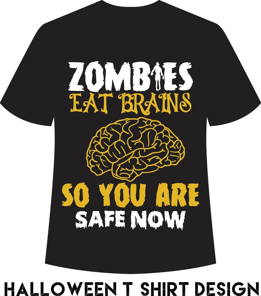 los zombis comen cerebros para que estés seguro ahora diseño de camiseta para halloween vector