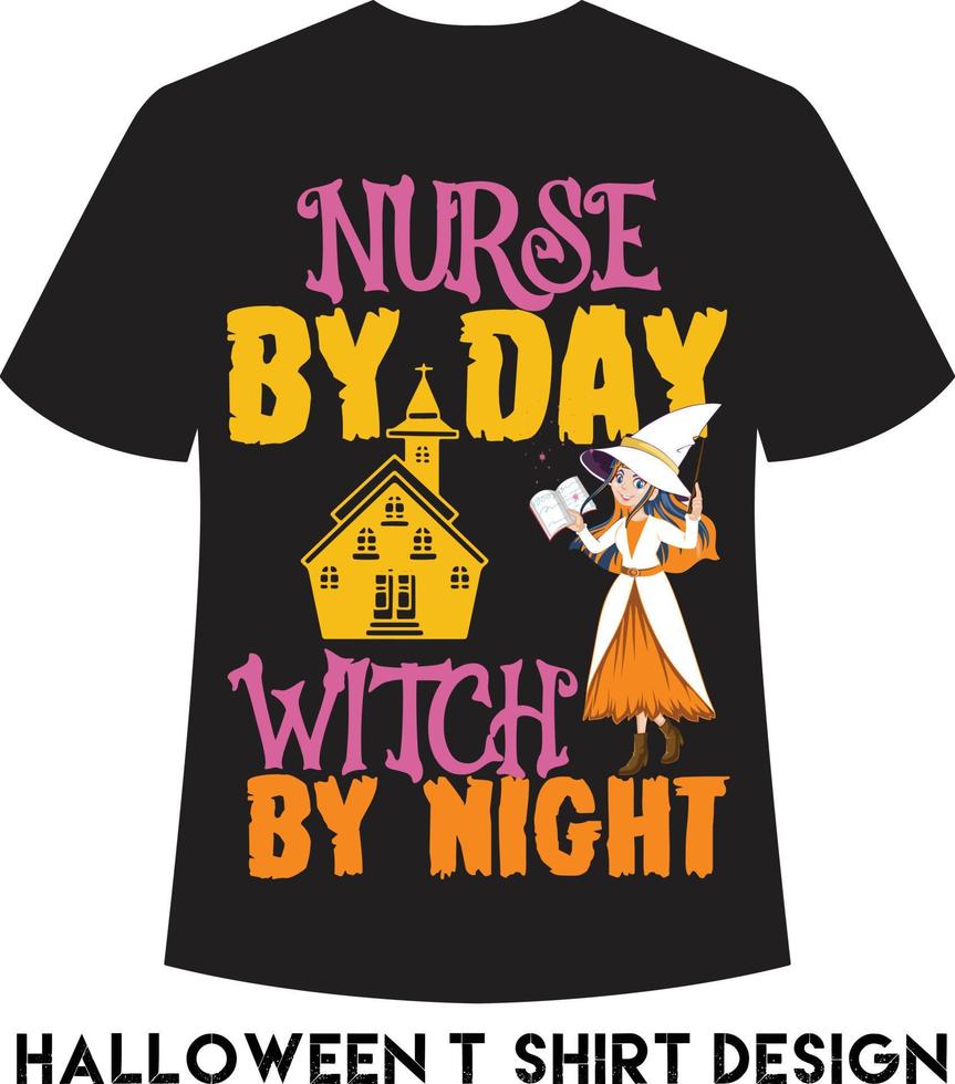 Nurse by day witch by night t-shirt design for Halloween vector