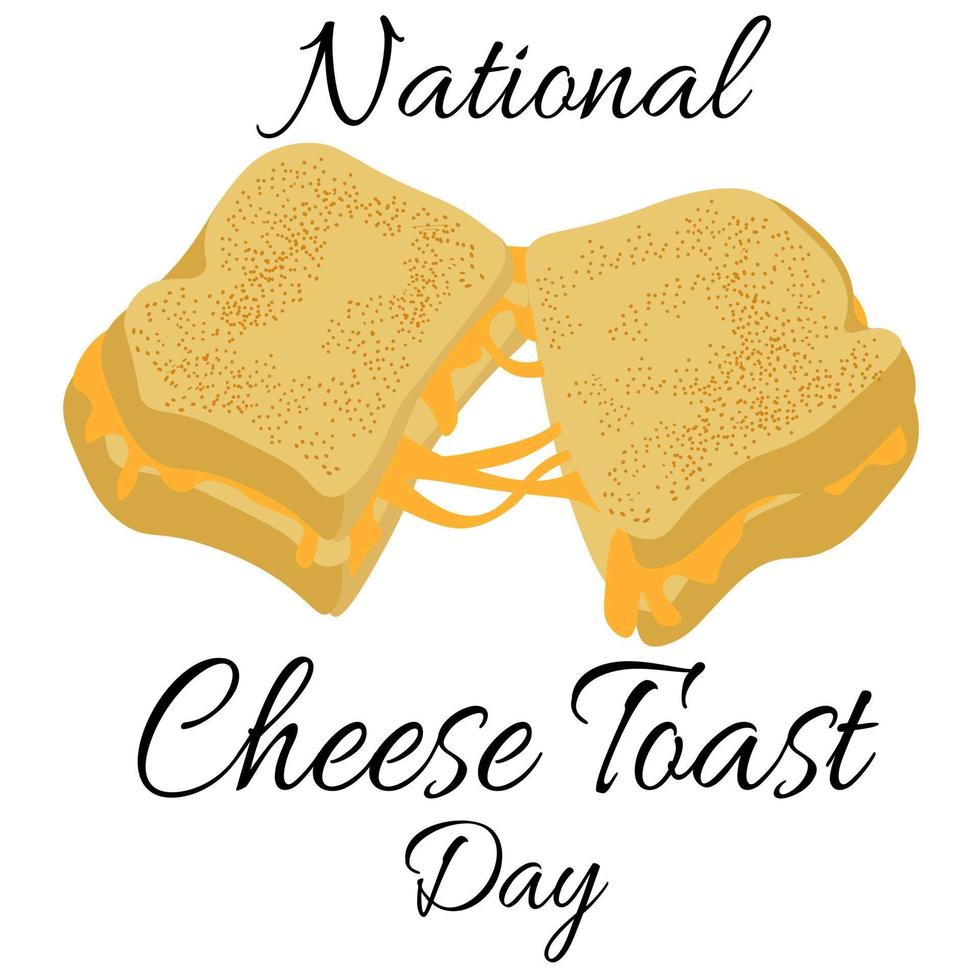 National Cheese Toast Day, popular cheese sandwich for breakfast, idea for a postcard or menu design vector