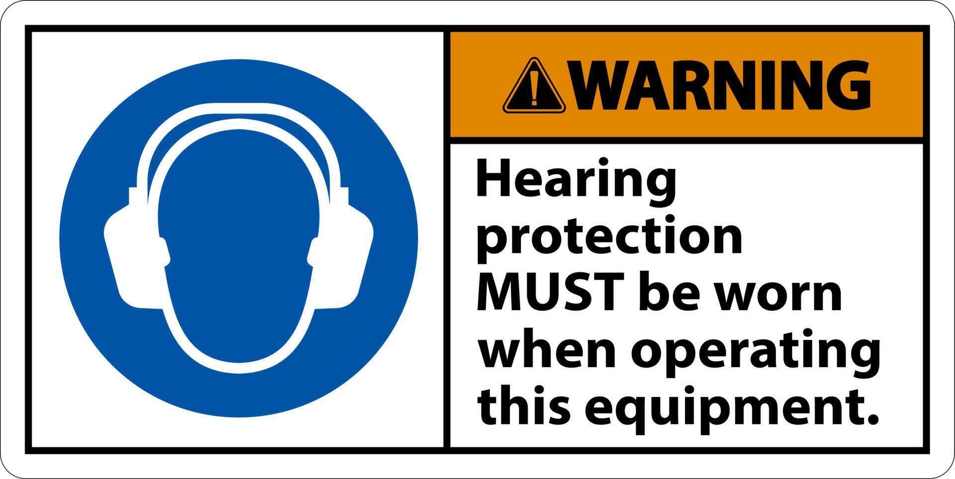 Warning Hearing Protection Must Be Worn Sign vector