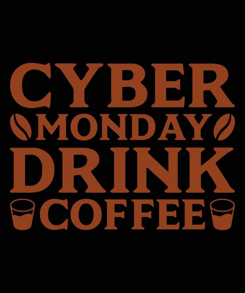 Cyber Monday Drinking Coffee T-Shirt Design Template vector