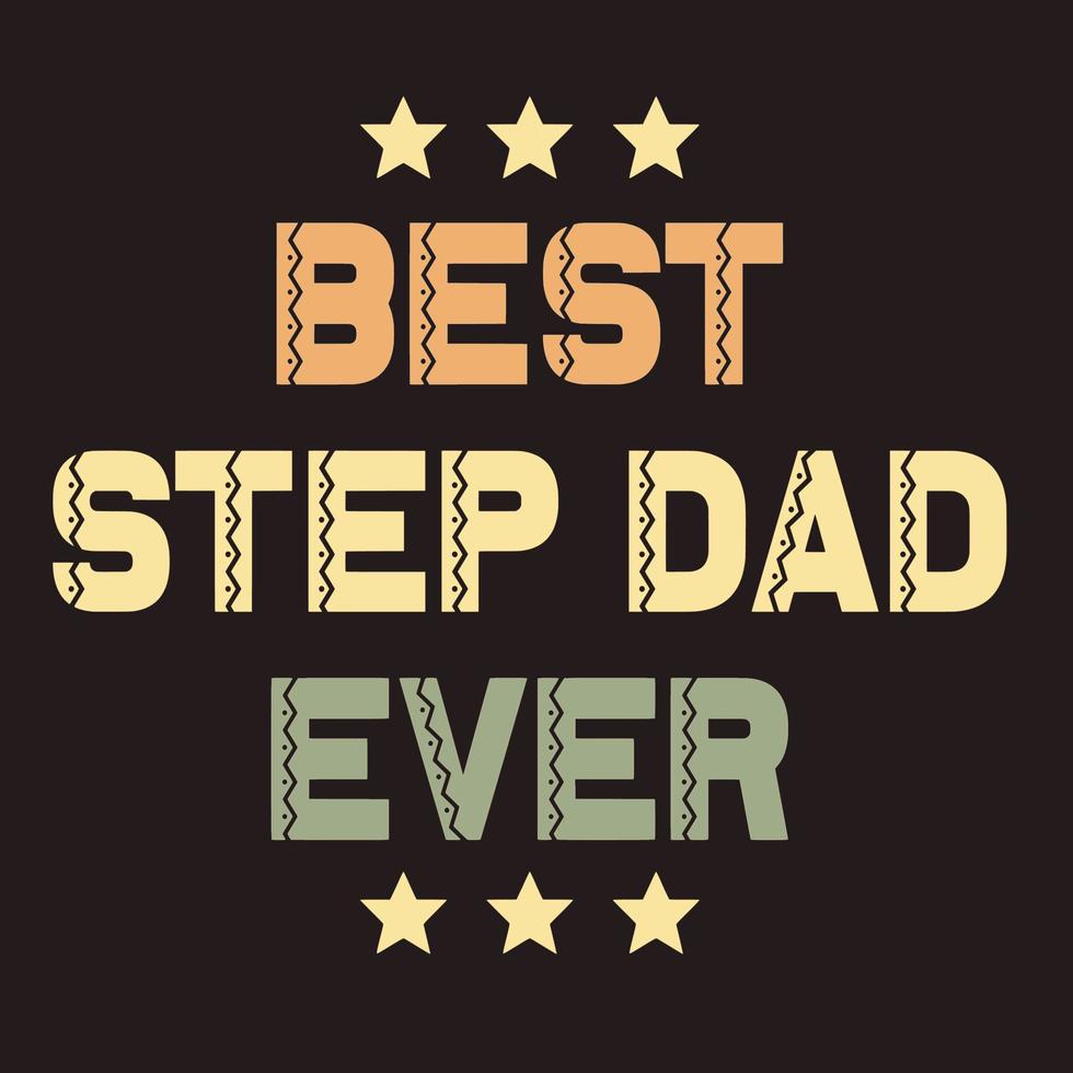Best Step Dad Ever vector
